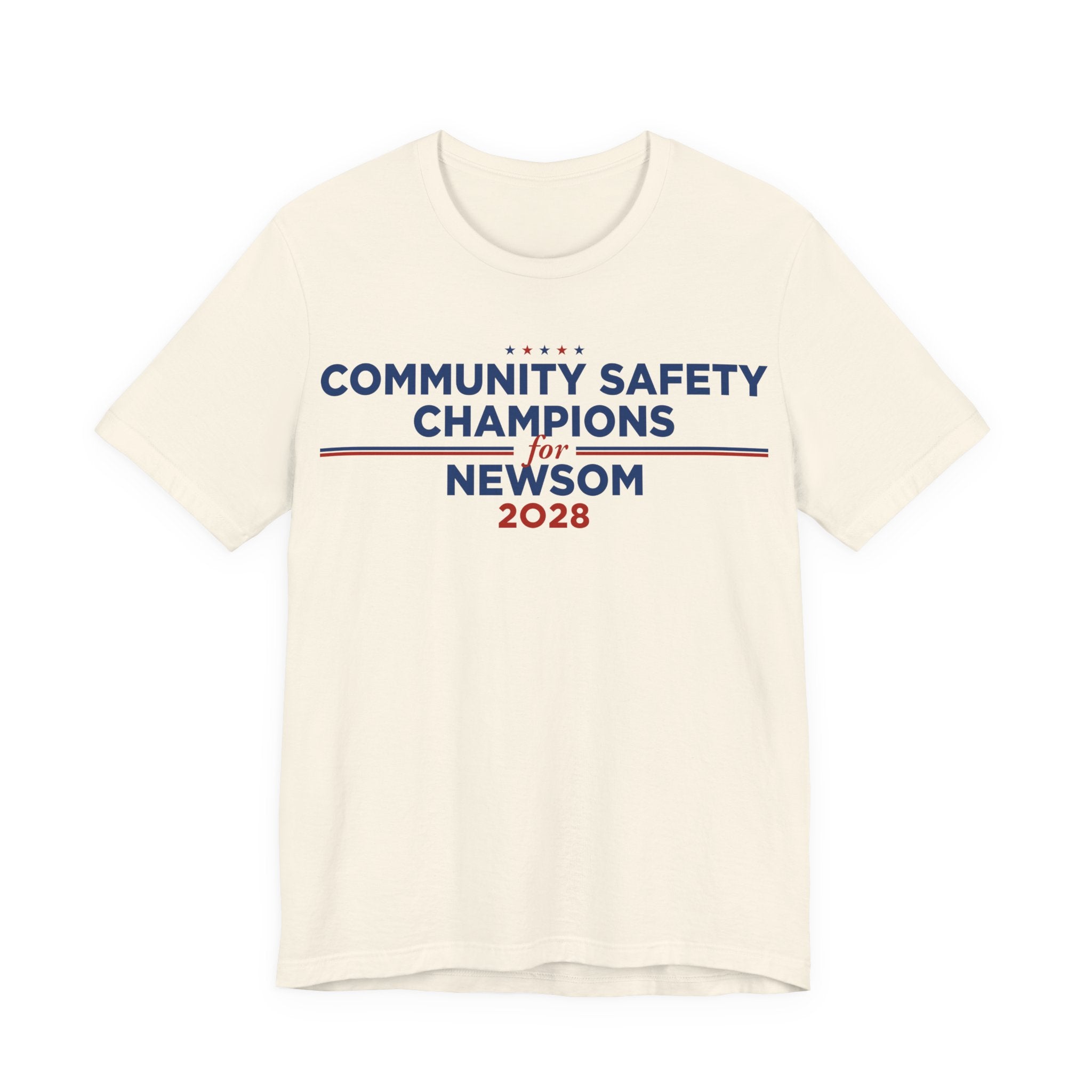 Community Safety Champions for Newsom 2028 T-Shirt | Bella+Canvas 3001 Political Graphic Tee