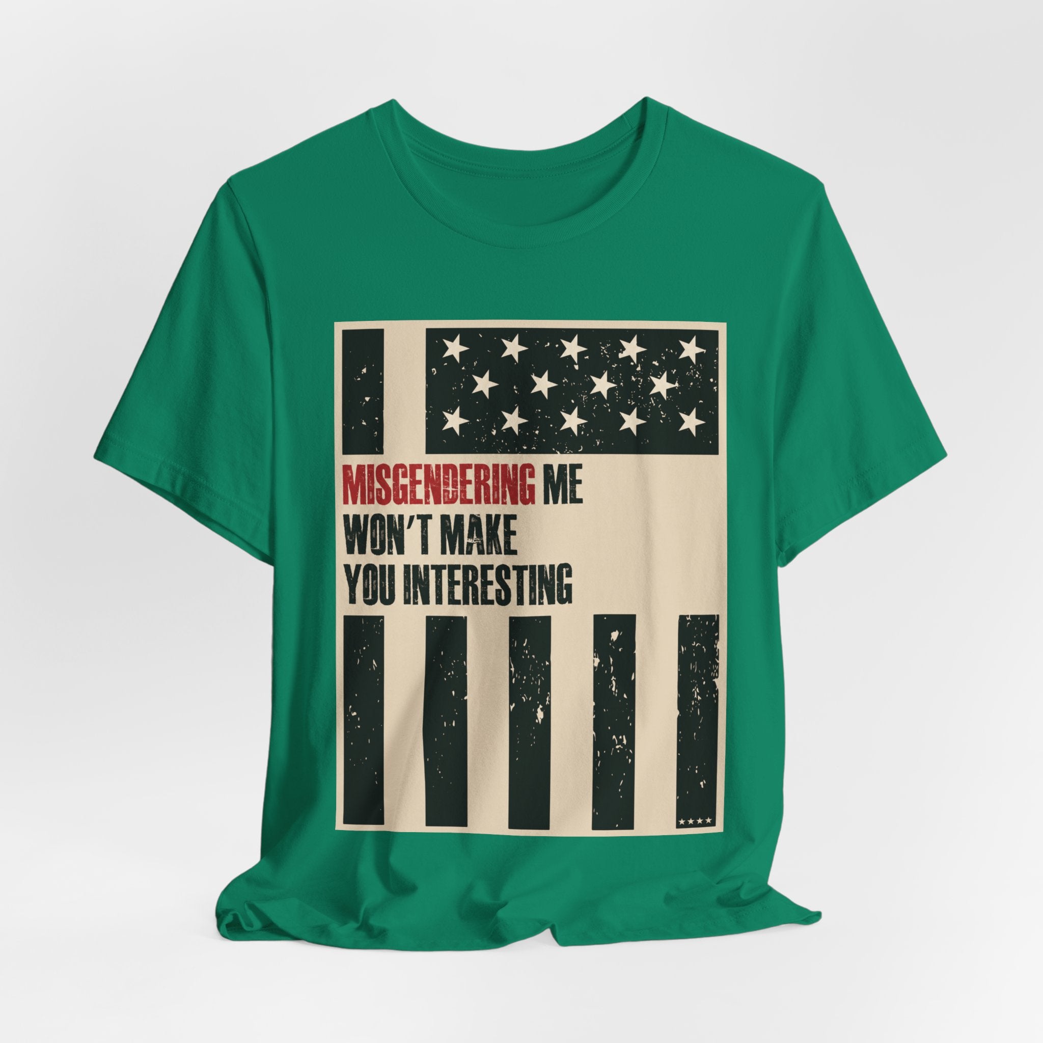 Misgendering Me Won’t Make You Interesting T-Shirt