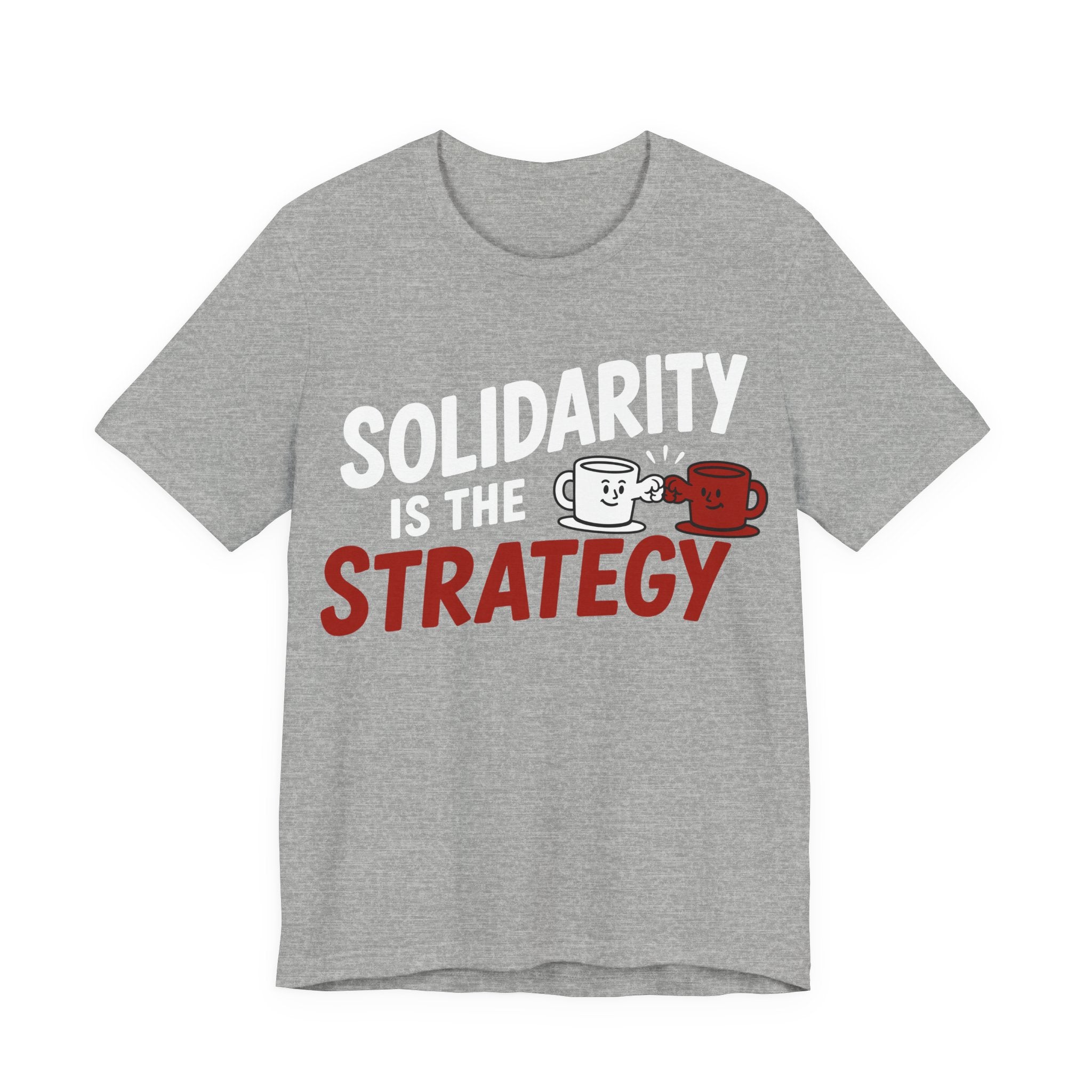 Solidarity Is the Strategy T-Shirt | Mutual Aid Progressive Graphic Tee