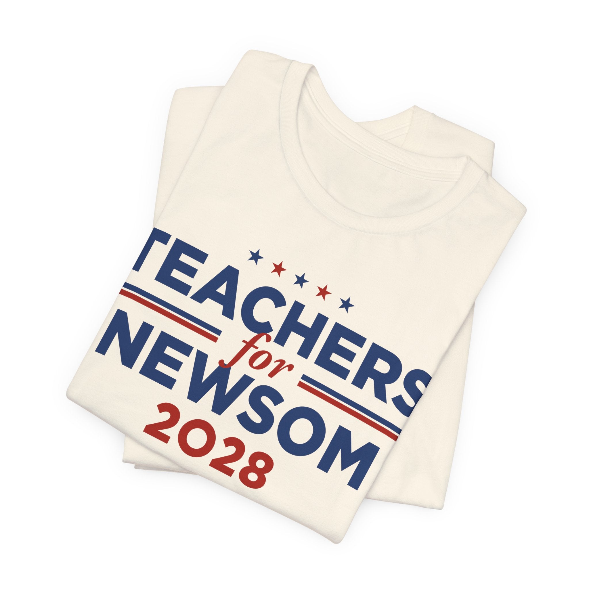 Teachers for Gavin Newsom for President Campaign T-Shirt 2028