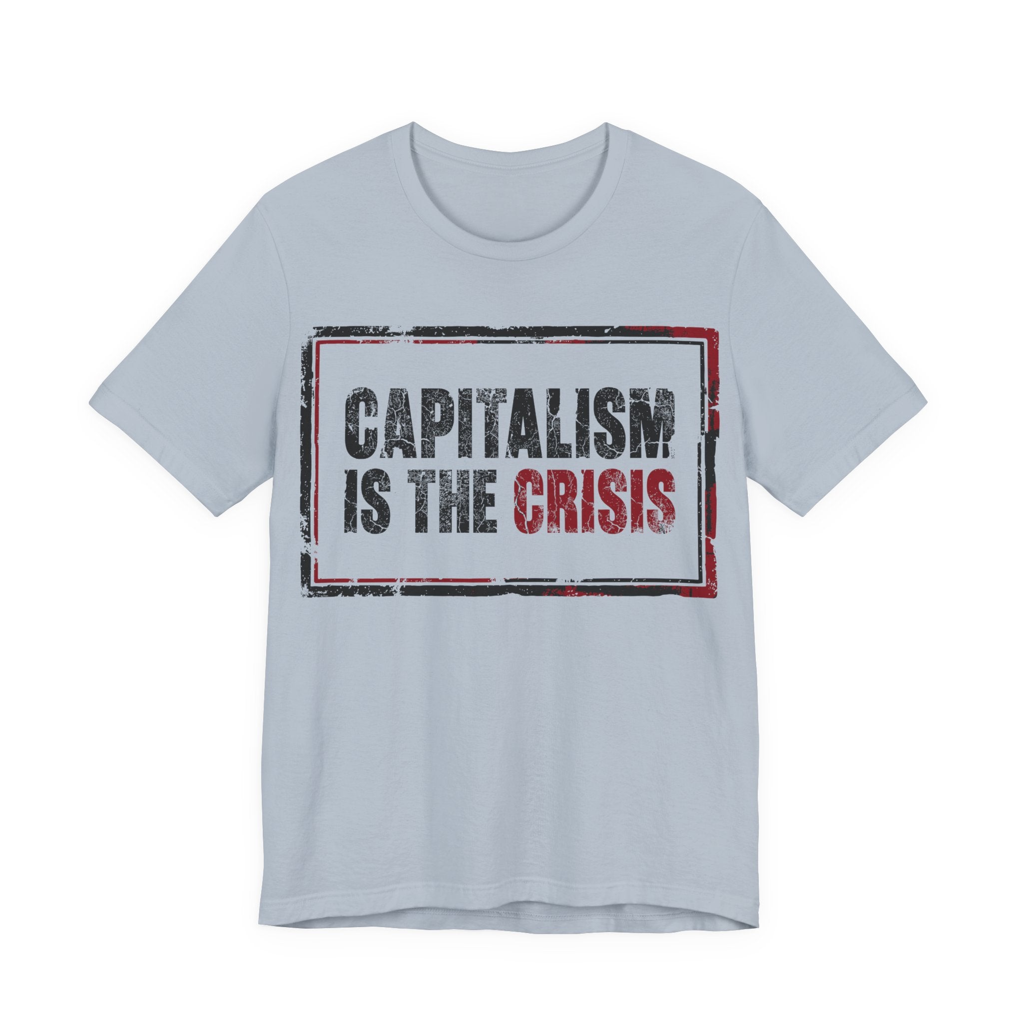 Capitalism is the Crisis T-Shirt