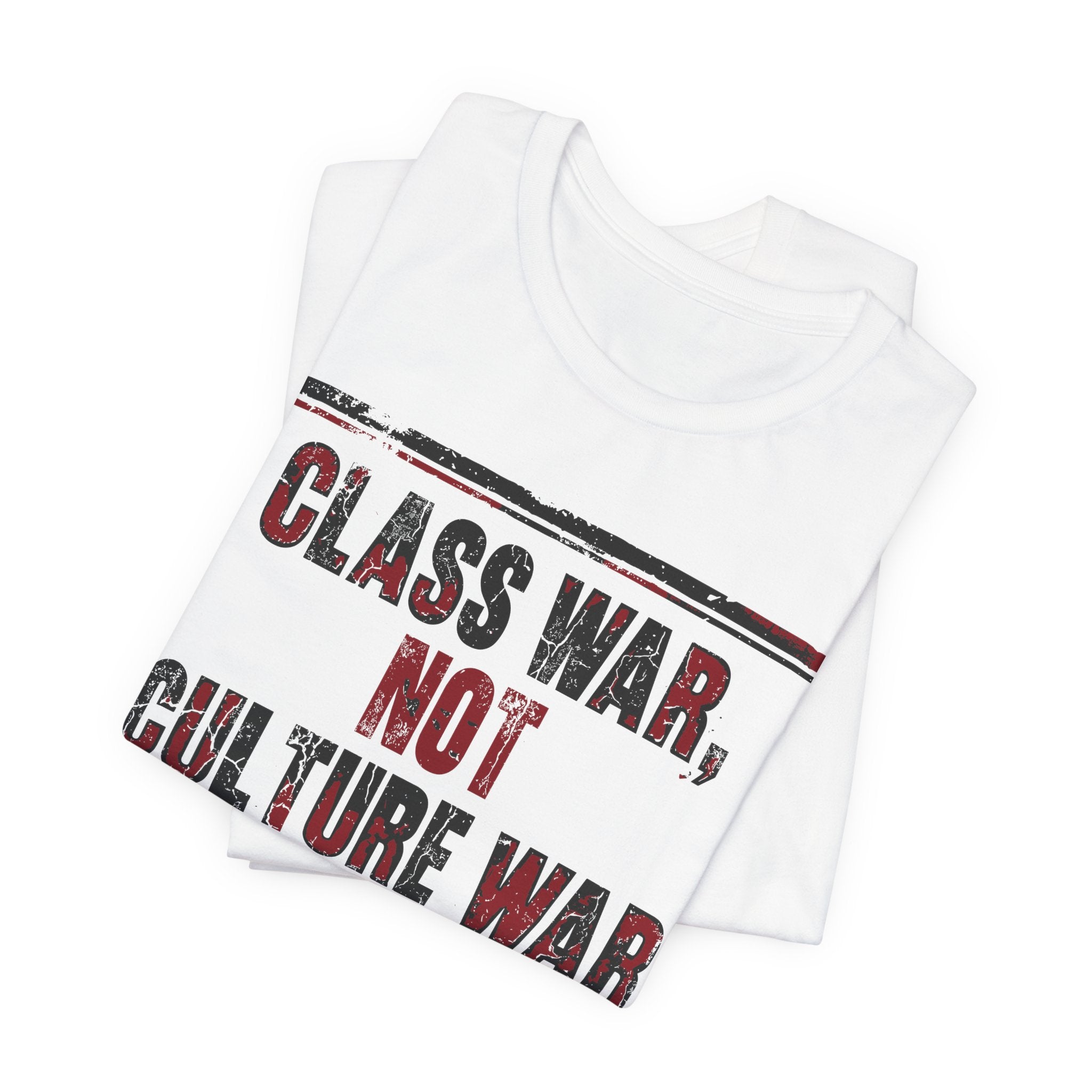 Class War, Not Culture War T-Shirt