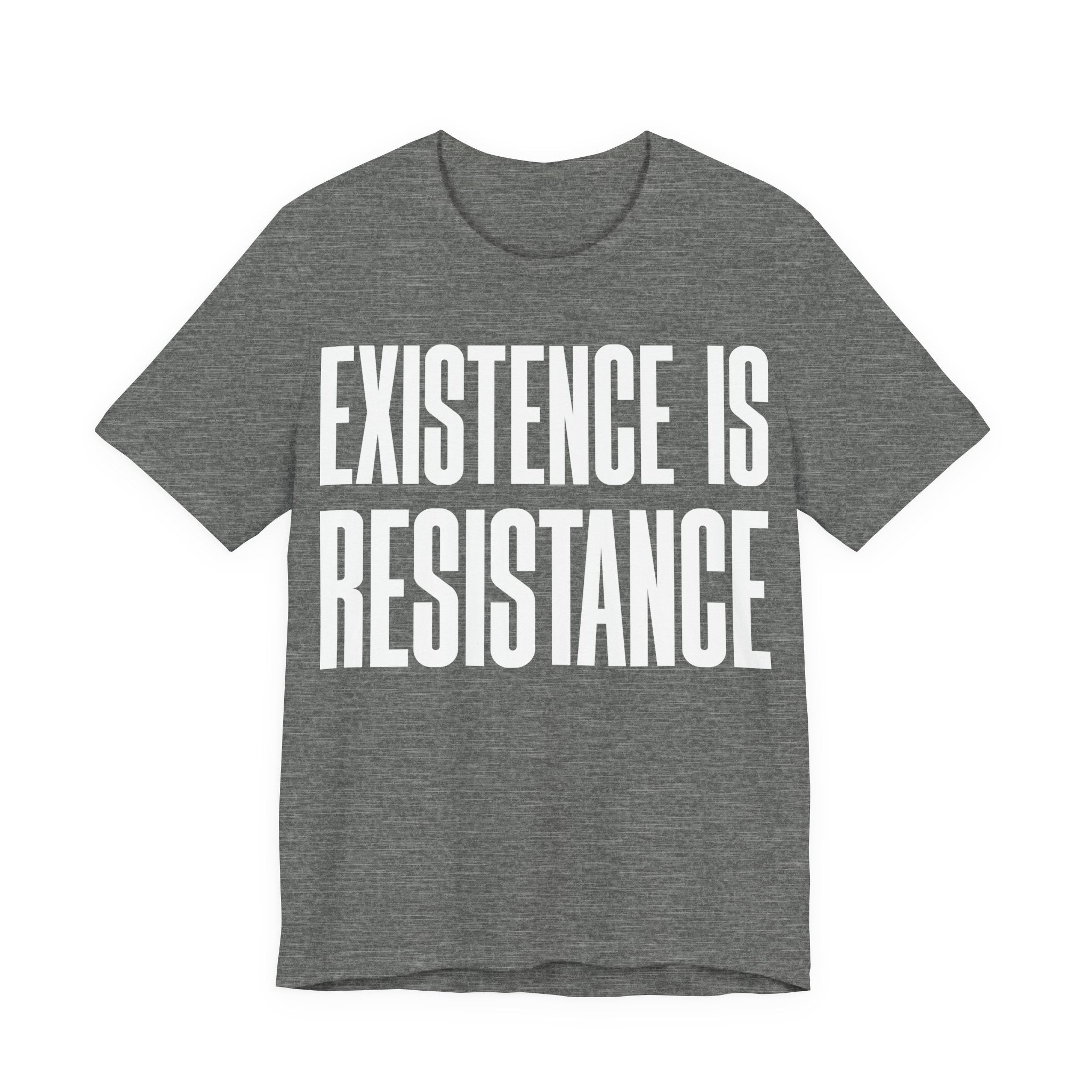 Existence Is Resistance T-Shirt | Activist Protest Tee | LGBTQ+ Pride & Solidarity Graphic Shirt