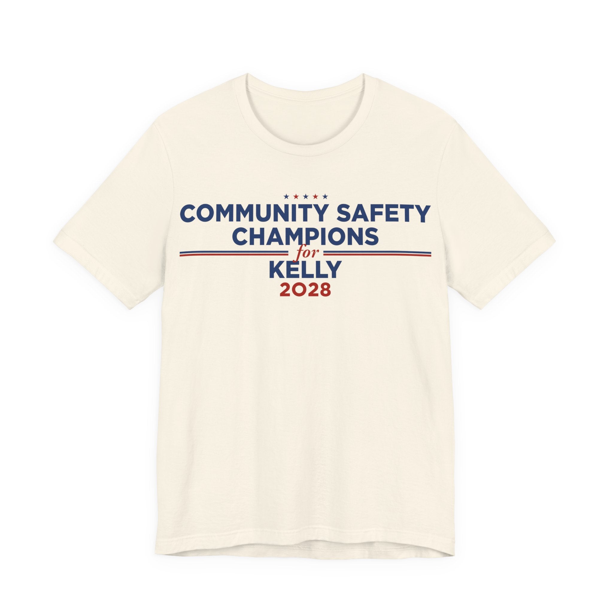 Community Safety Champions for Kelly 2028 T-Shirt | Bella+Canvas 3001 Political Graphic Tee