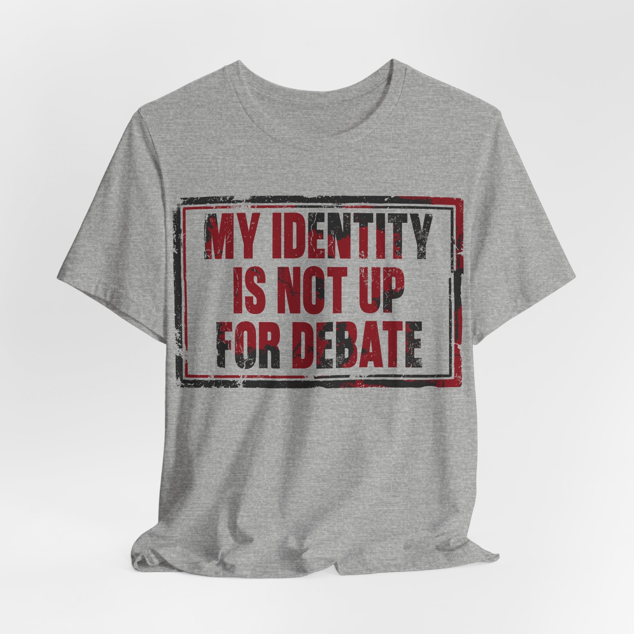 My Identity is Not Up for Debate T-Shirt