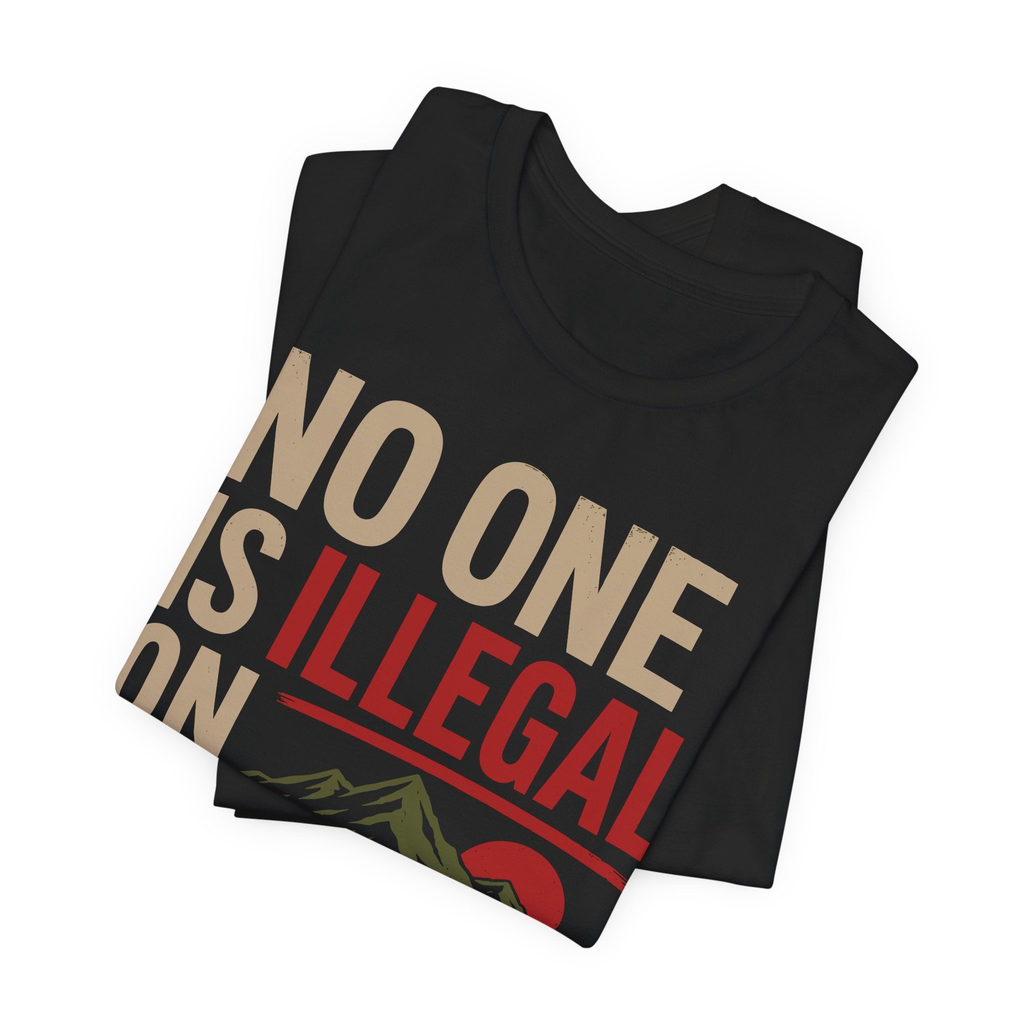 No One Is Illegal on Stolen Land T-Shirt | Immigrant Rights Indigenous Solidarity Graphic Tee