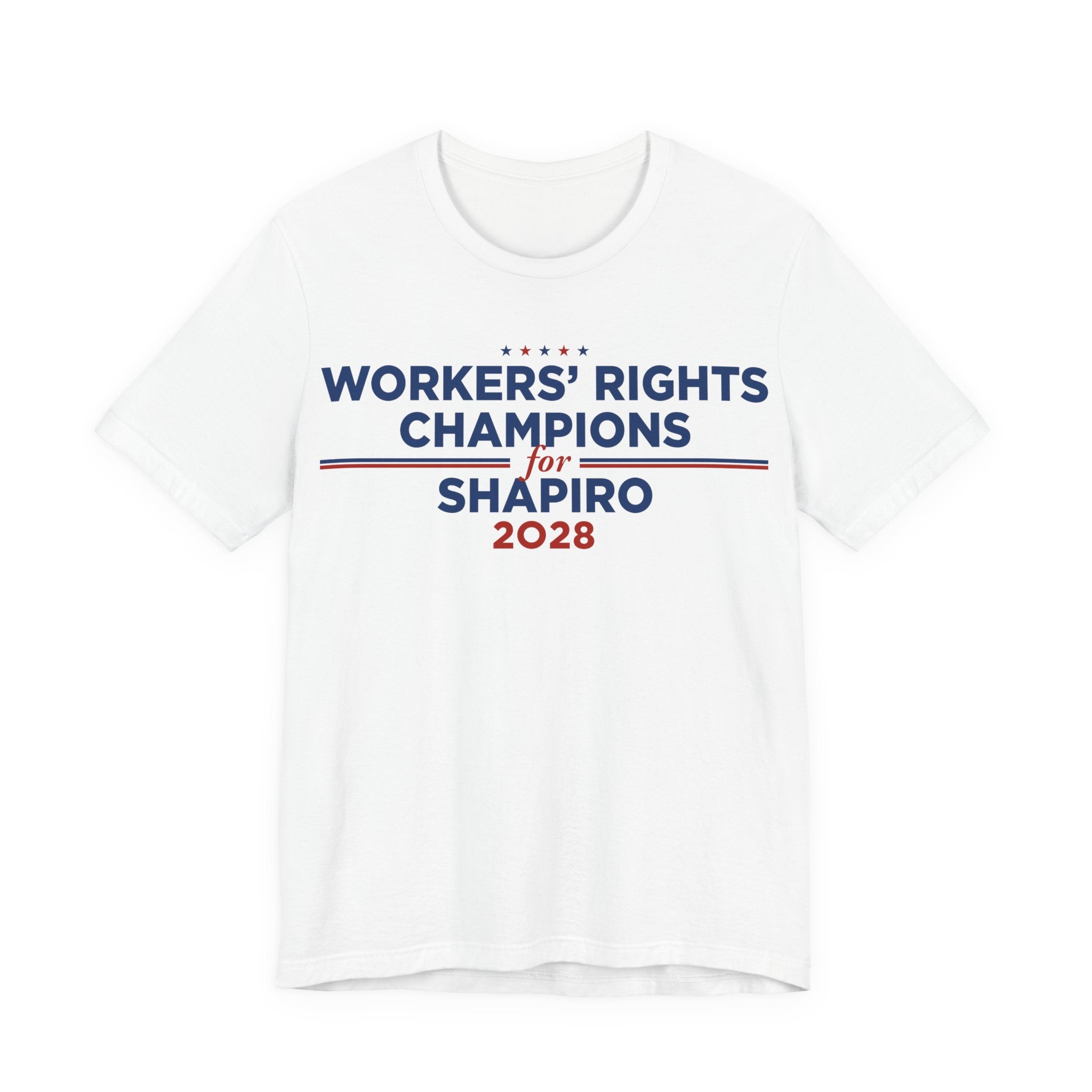 Worker' Rights Champions for Josh Shapiro for President Campaign T-Shirt 2028