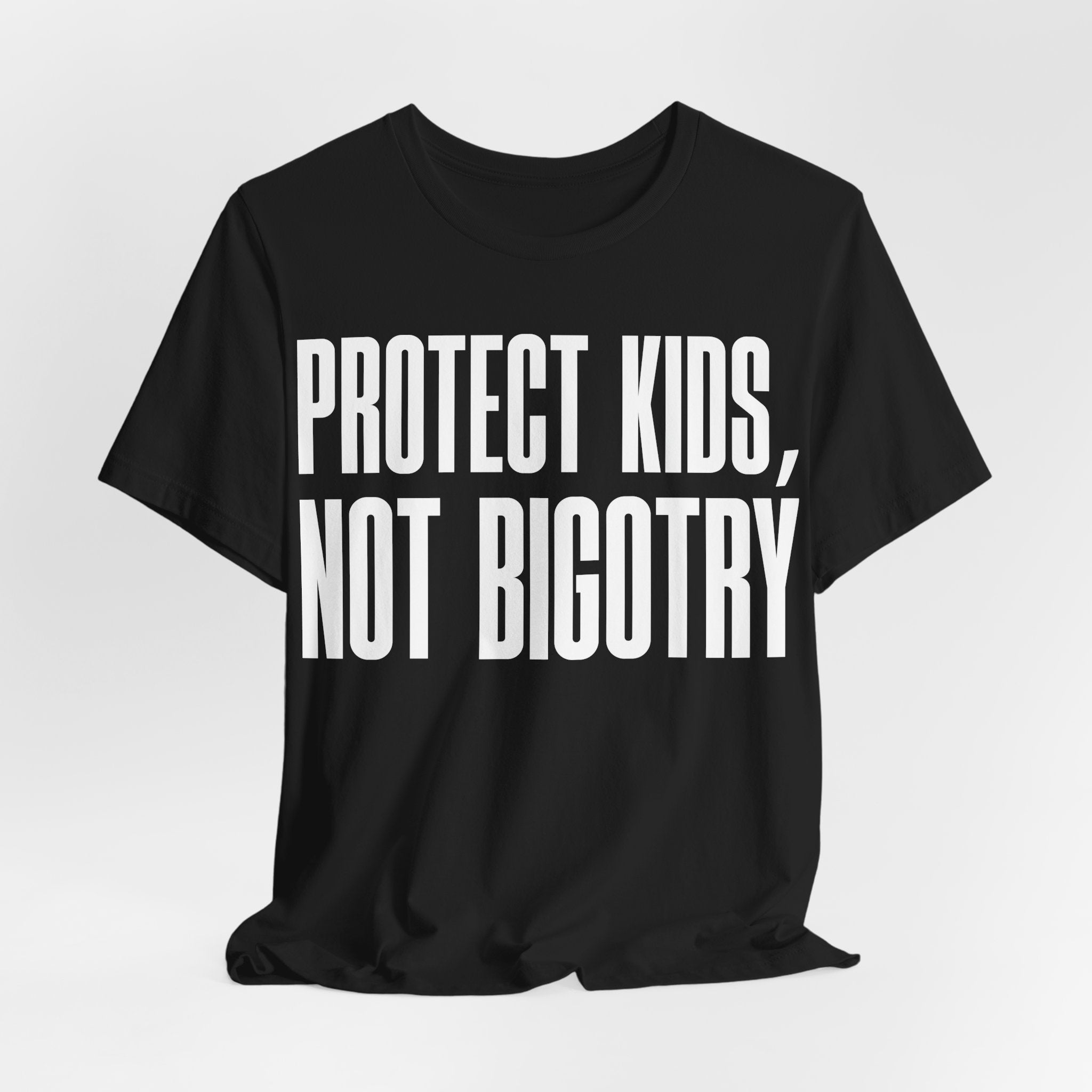 Protect Kids, Not Bigotry T-Shirt | LGBTQ+ Ally Protest Tee | Human Rights Graphic Shirt