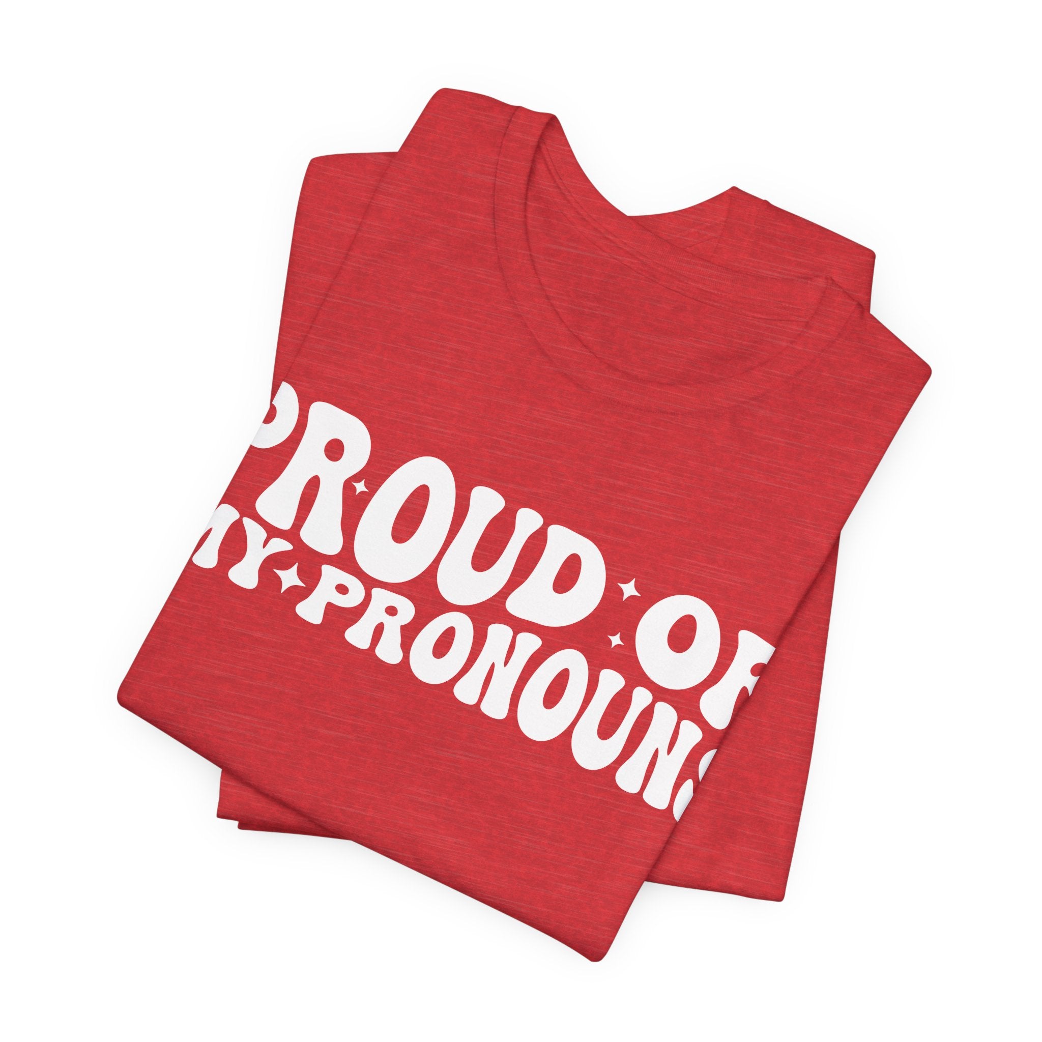 Proud of My Prounouns T-Shirt | 2SLGBTQIA+