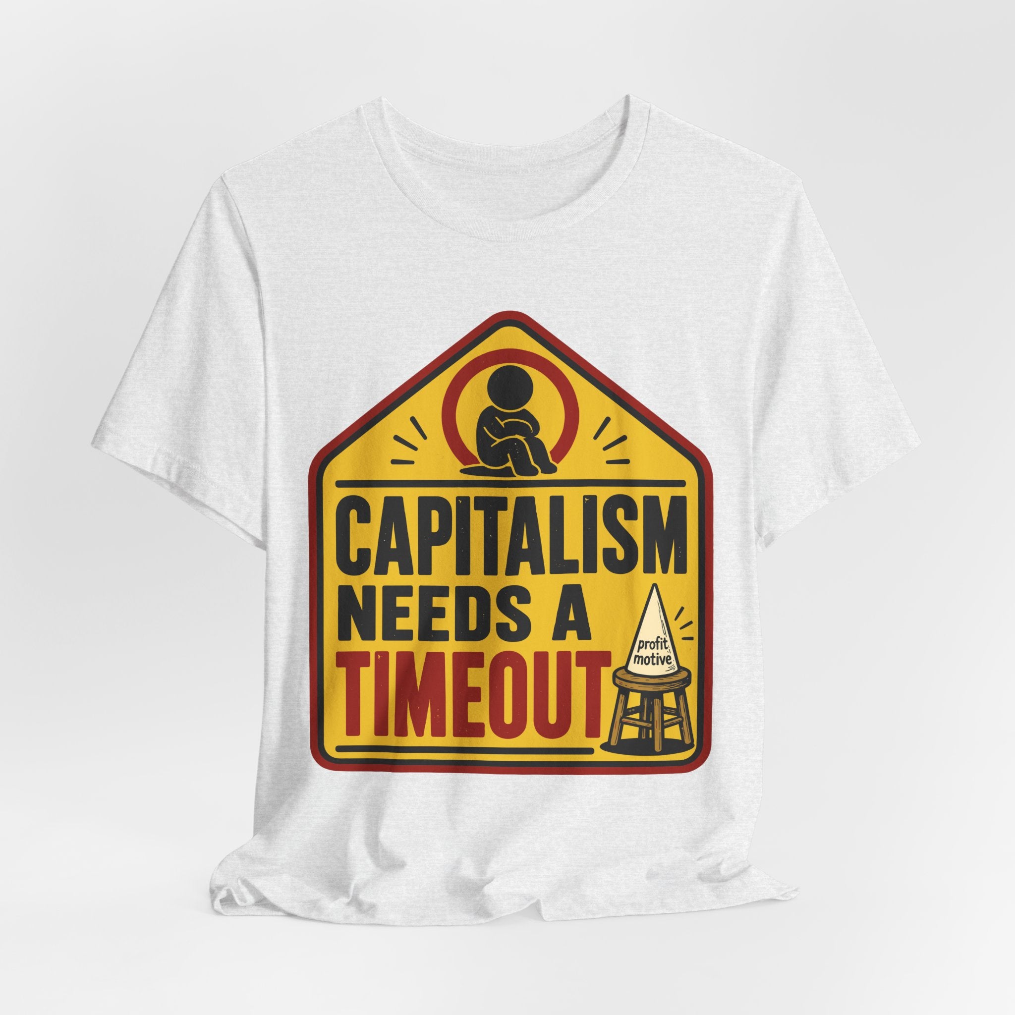 Capitalism Needs a Timeout T-Shirt | Anti-Capitalist Progressive Graphic Tee