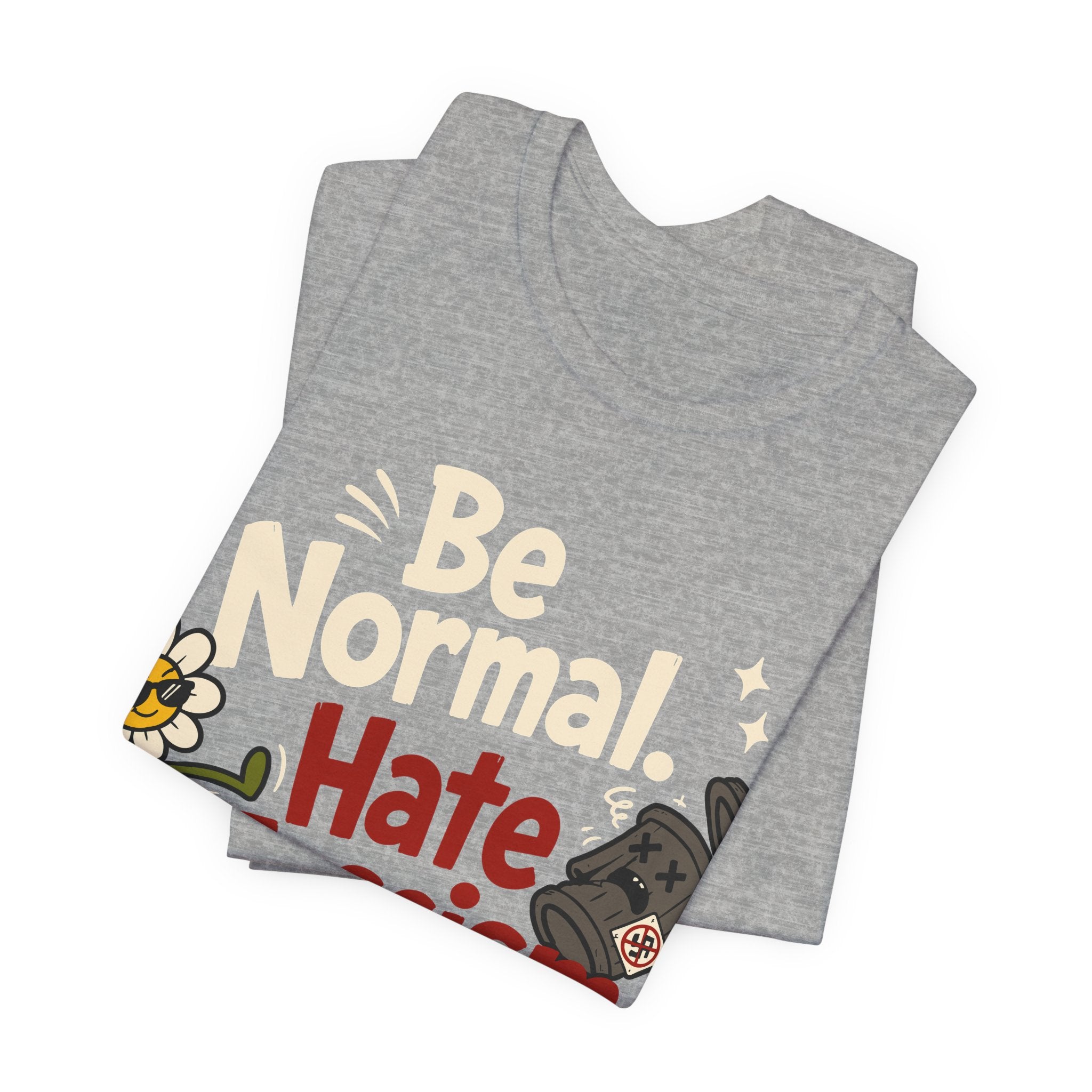 Be Normal Hate Fascism T-Shirt | Anti-Fascist Progressive Graphic Tee