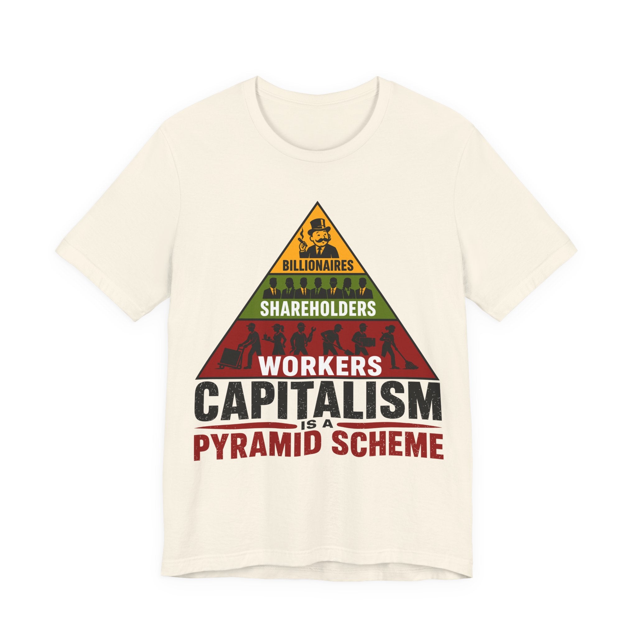 Capitalism Is a Pyramid Scheme T-Shirt | Anti-Capitalist Workers Rights Graphic Tee
