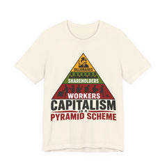 Capitalism Is a Pyramid Scheme T-Shirt | Anti-Capitalist Workers Rights Graphic Tee