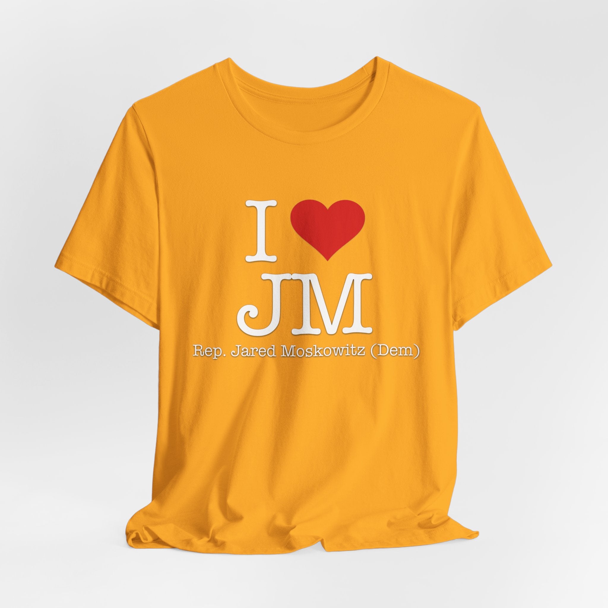 I Love Jared Moskowitz - Funny Brilliant Congressman - House of Representatives Unisex Jersey Short Sleeve T-Shirt