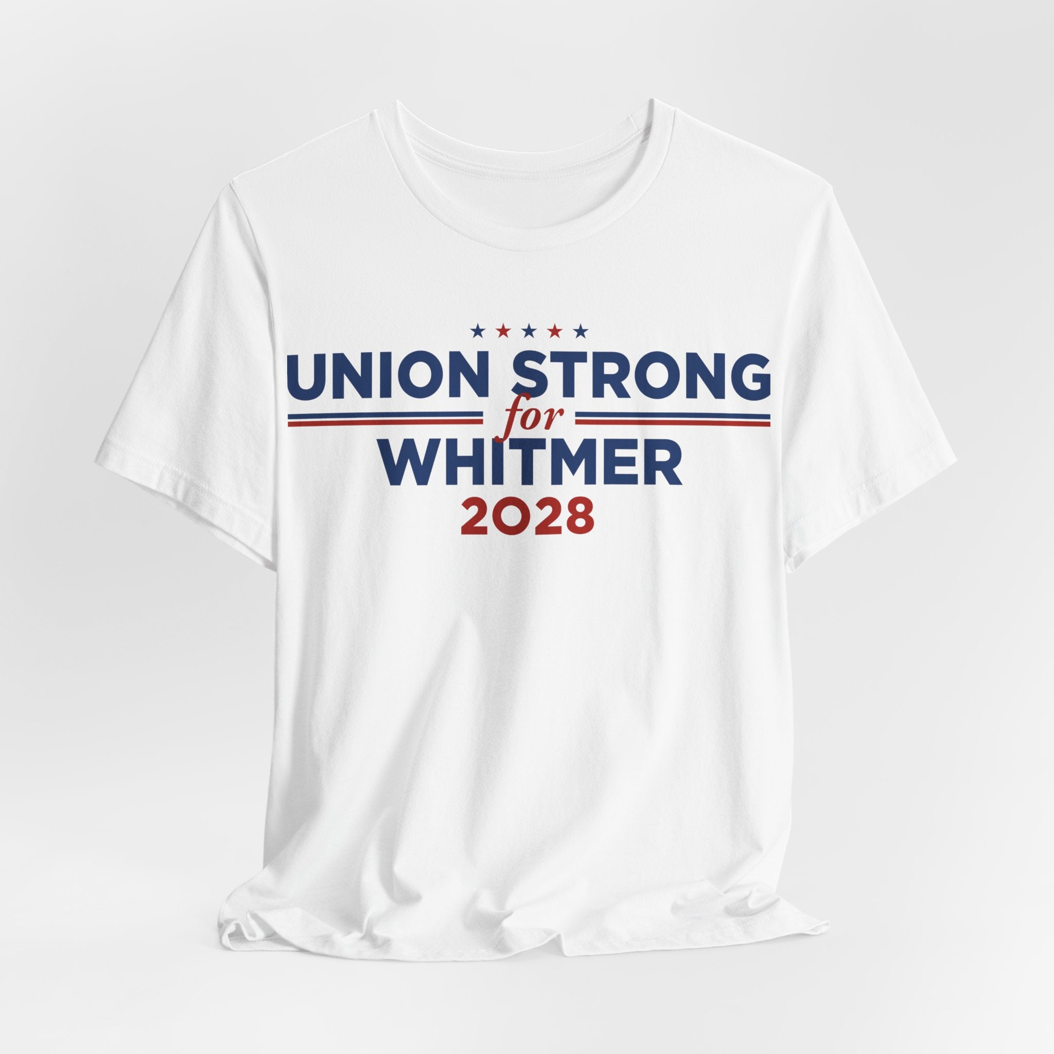 Union Strong for Gretchen Whitmer for President Campaign T-Shirt 2028