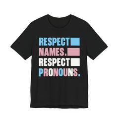 Respect Names, Respect Pronouns T-Shirt