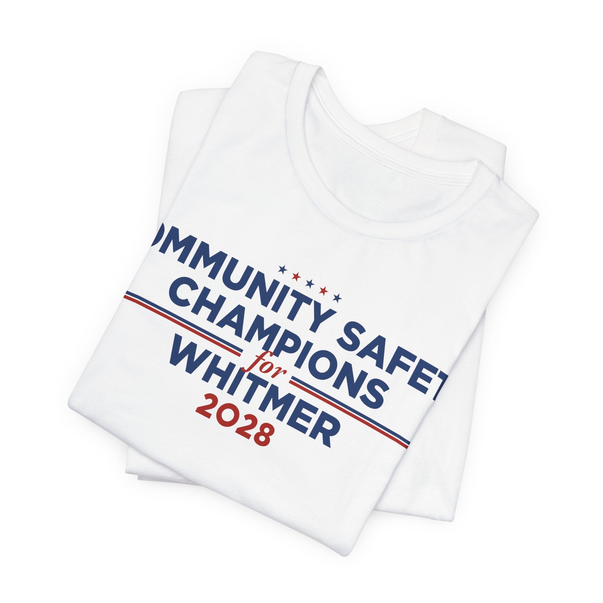 Community Safety Champions for Whitmer 2028 T-Shirt | Bella+Canvas 3001 Political Graphic Tee