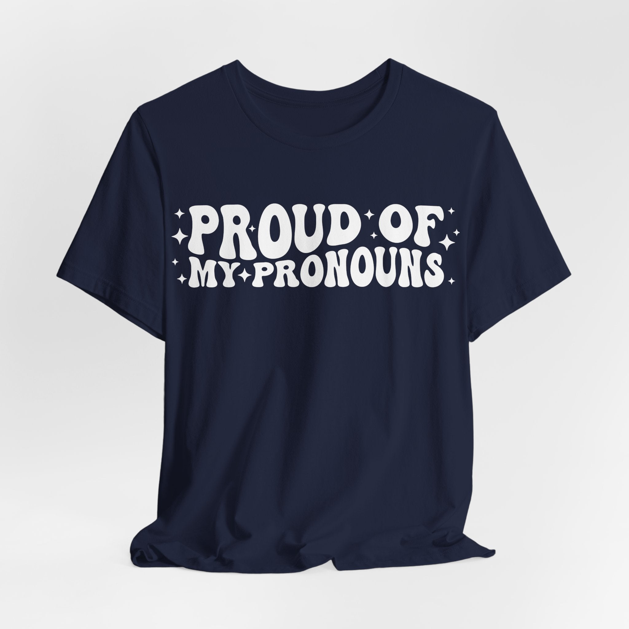 Proud of My Prounouns T-Shirt | 2SLGBTQIA+