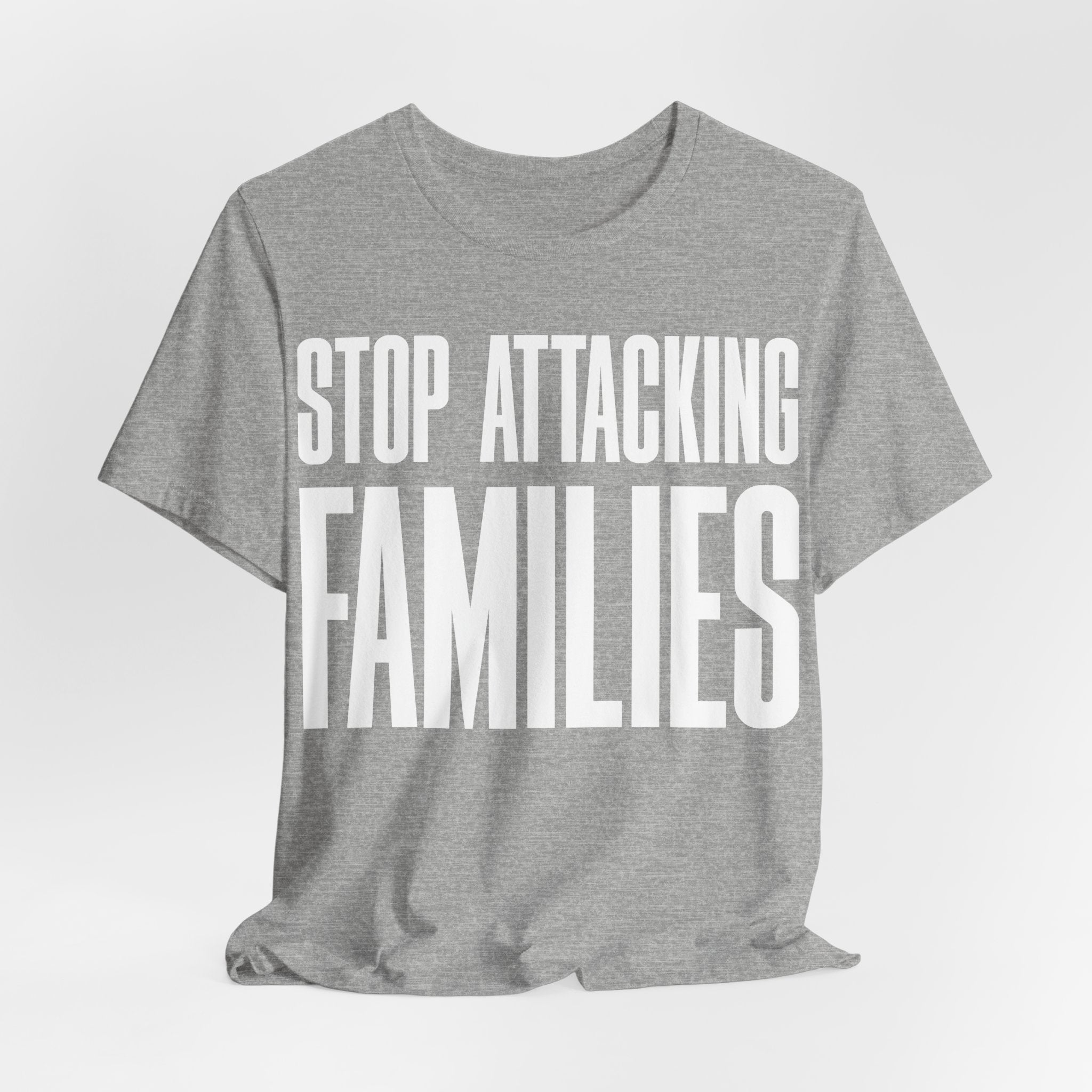 Stop Attacking Families T-Shirt | Protect Queer & Immigrant Families | LGBTQ+ & Immigration Rights Protest Tee