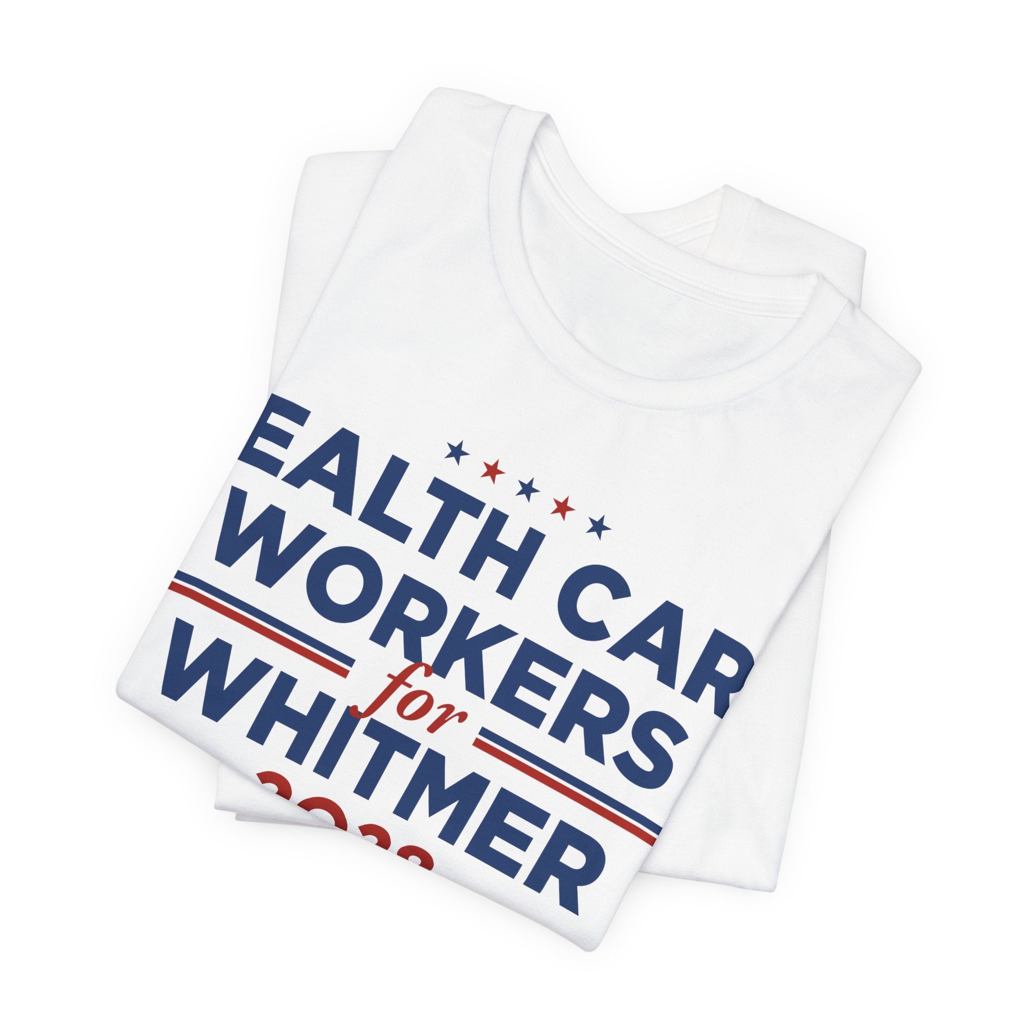 Health Care Workers for Gretchen Whitmer for President Campaign T-Shirt 2028