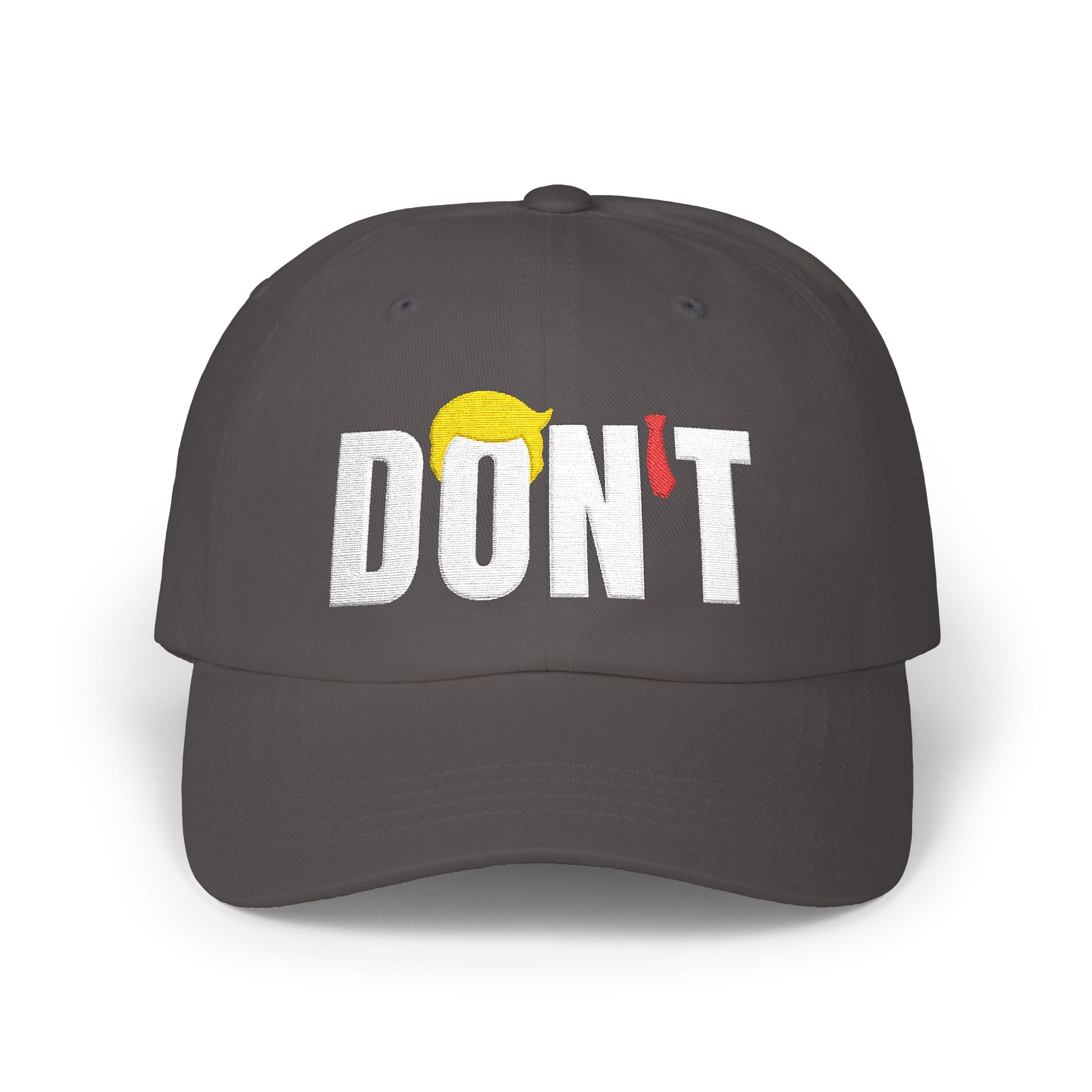 DON’T Embroidered Classic Dad Cap — Funny Anti-Trump Political Statement Baseball Cap