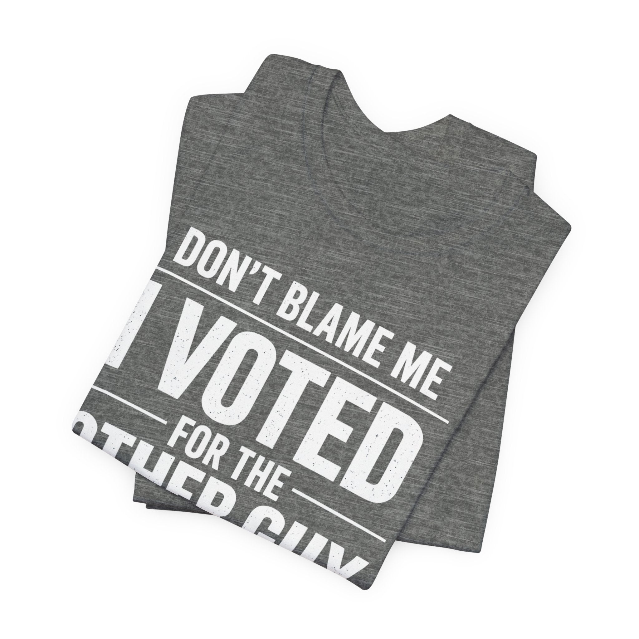 Don’t Blame Me, I Voted for the Other Guy T-Shirt – Funny Post-Midterm Election Shirt