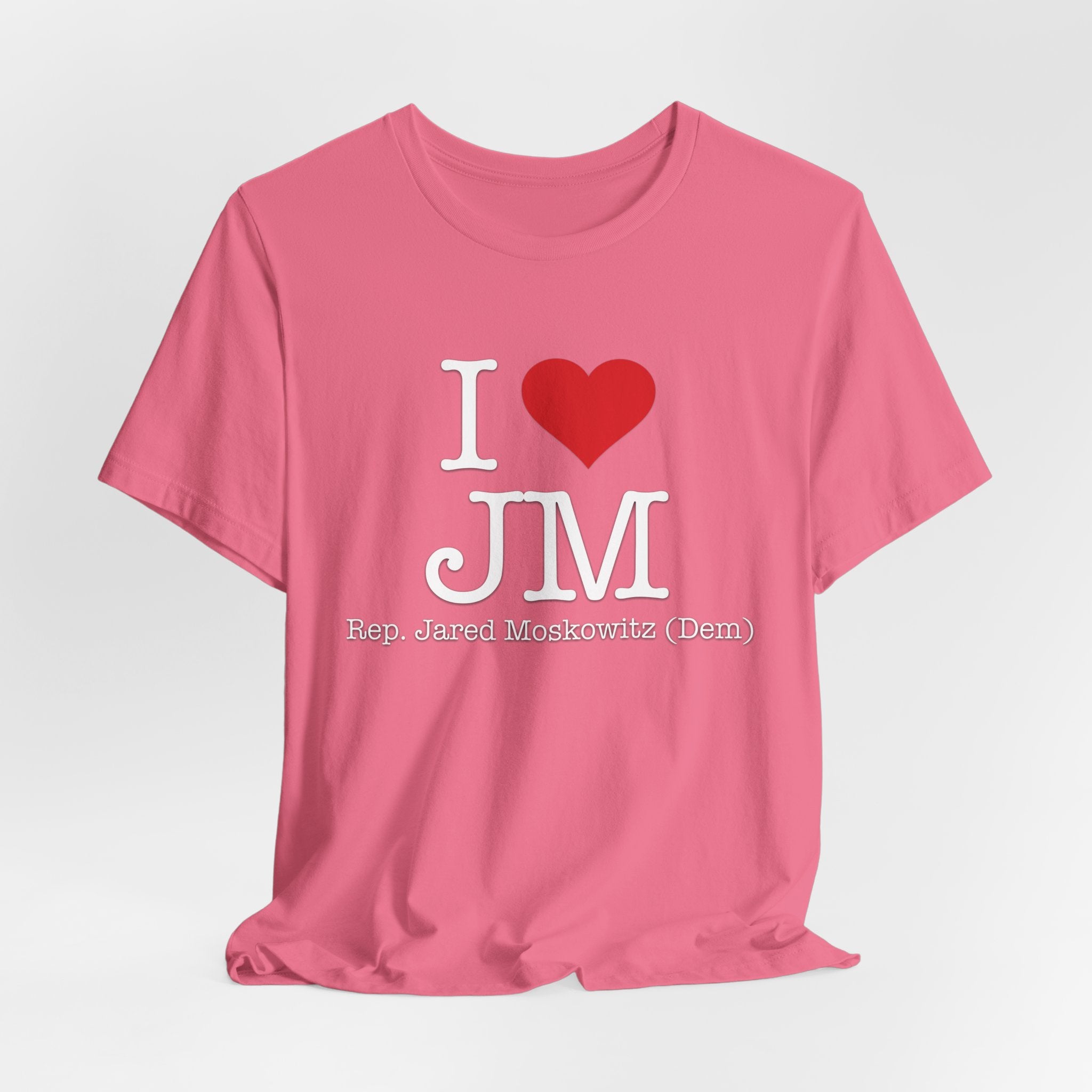 I Love Jared Moskowitz - Funny Brilliant Congressman - House of Representatives Unisex Jersey Short Sleeve T-Shirt