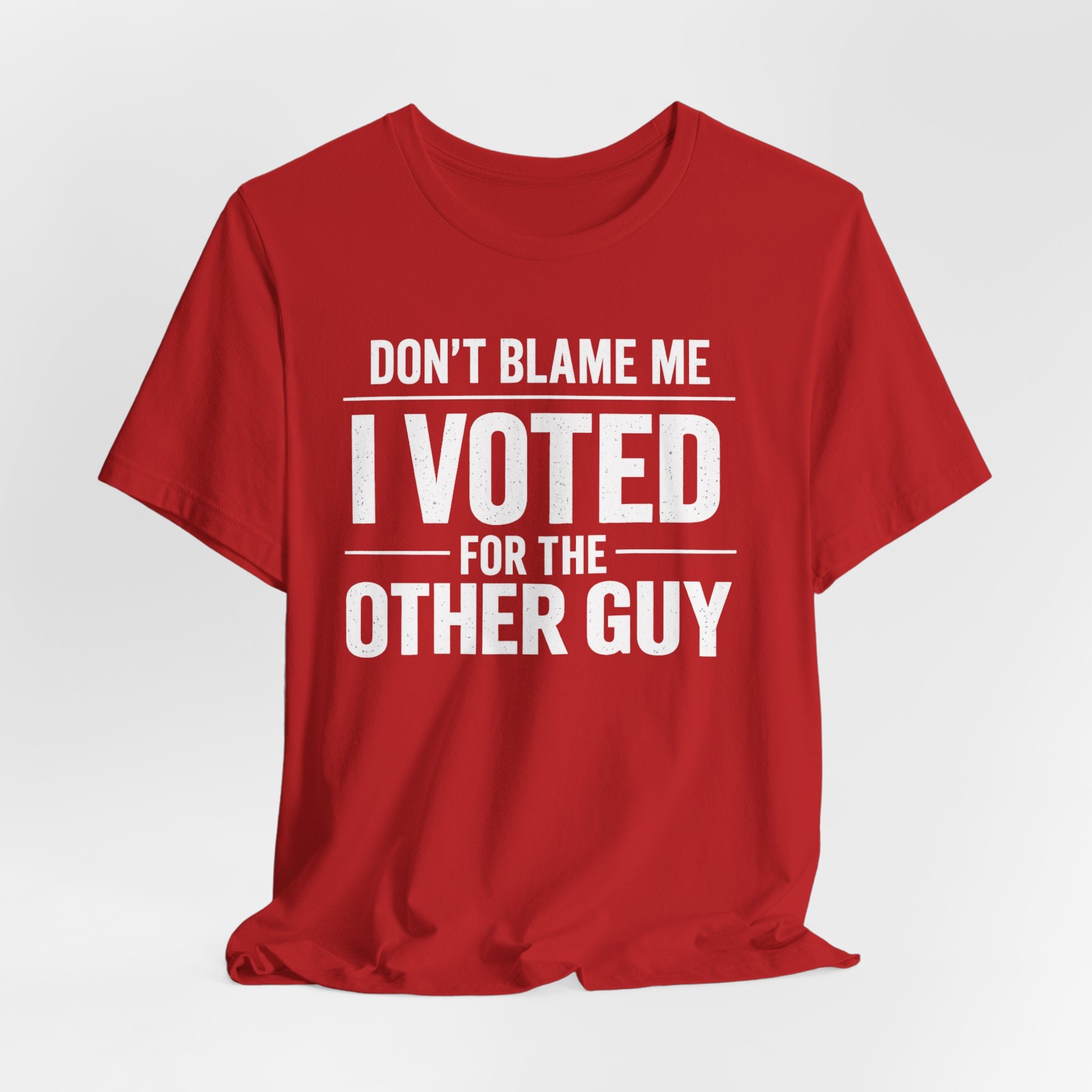 Don’t Blame Me, I Voted for the Other Guy T-Shirt – Funny Post-Midterm Election Shirt