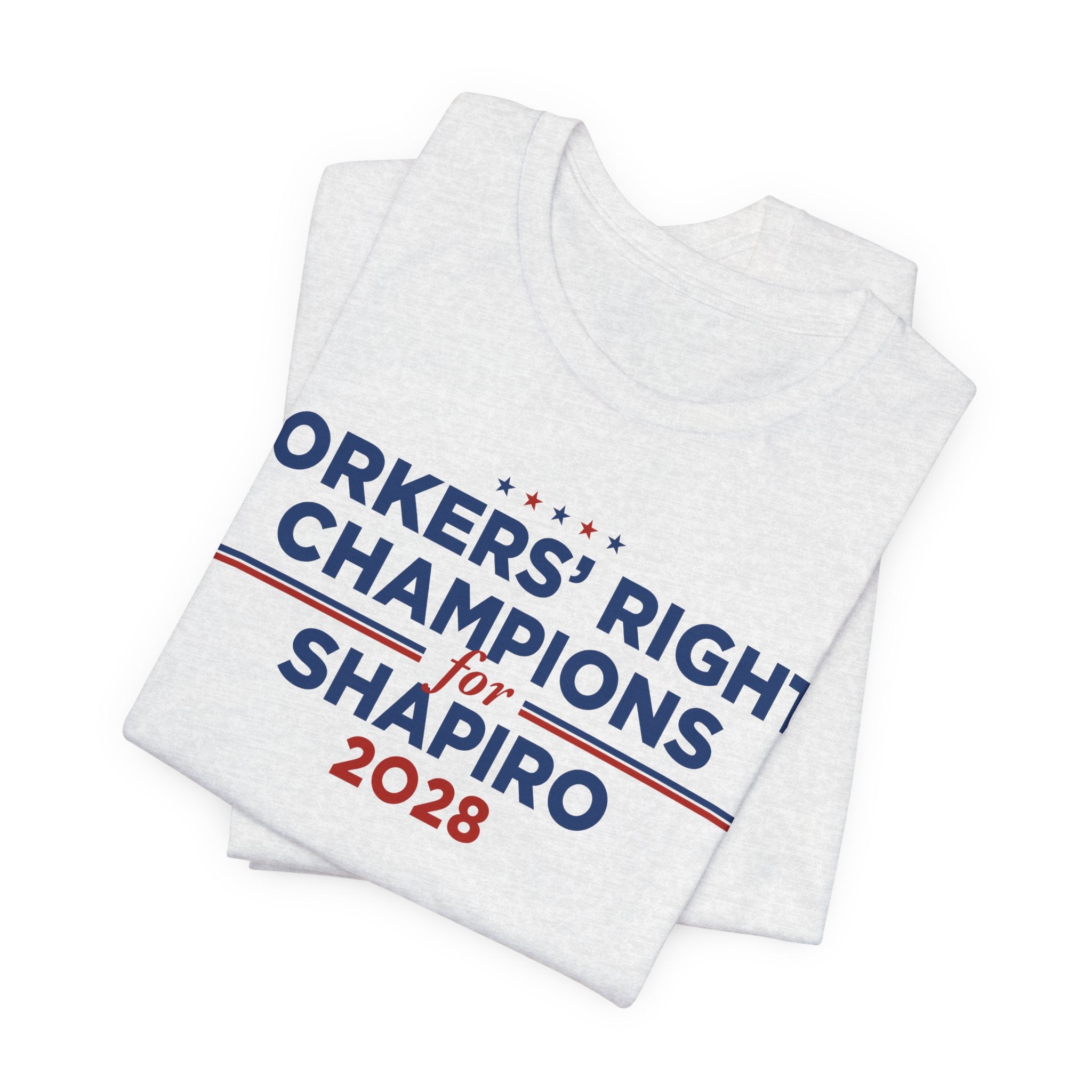 Worker' Rights Champions for Josh Shapiro for President Campaign T-Shirt 2028
