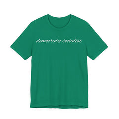 Democratic Socialist Script T-Shirt – Minimalist Political Statement Tee