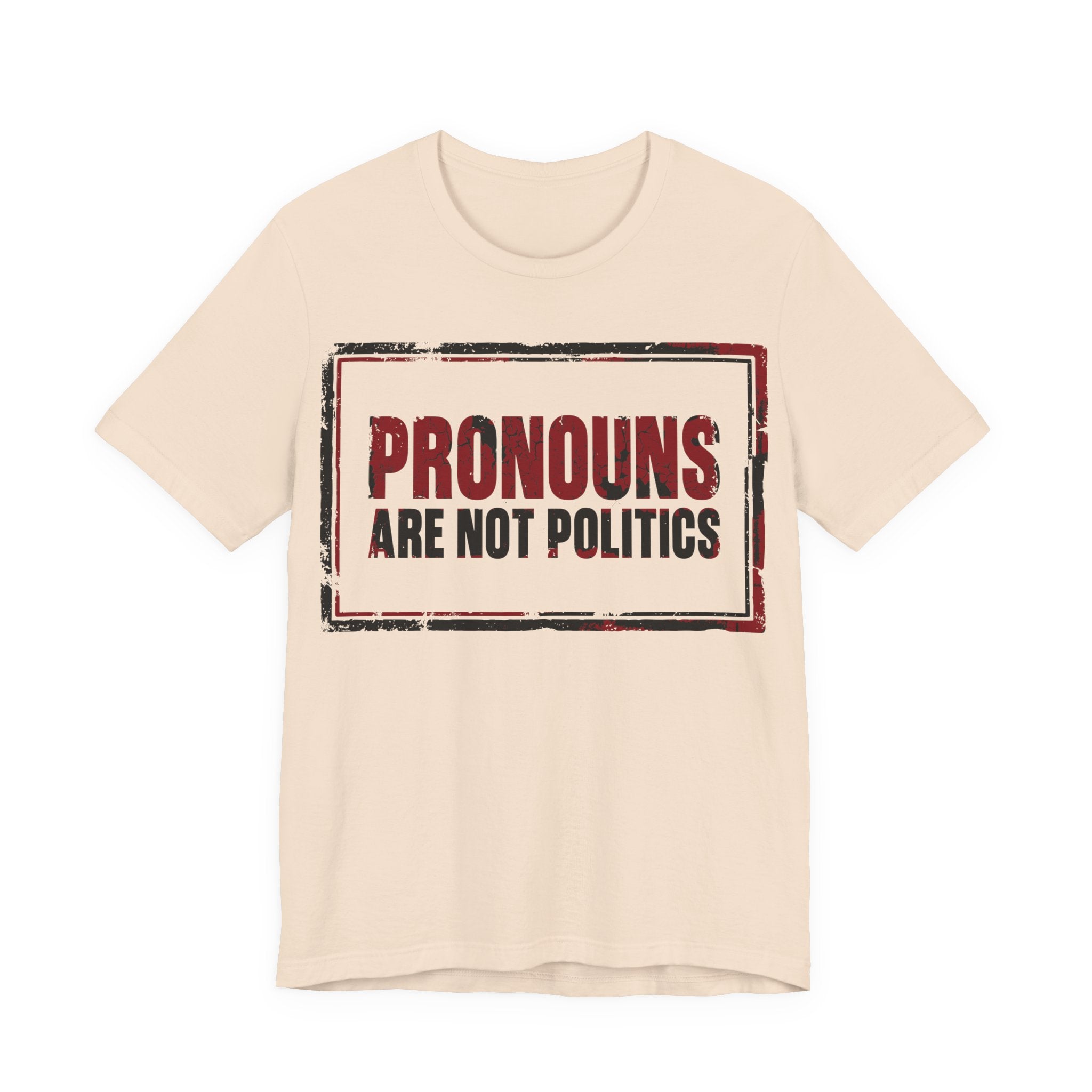 Pronouns Are Not Politics T-Shirt