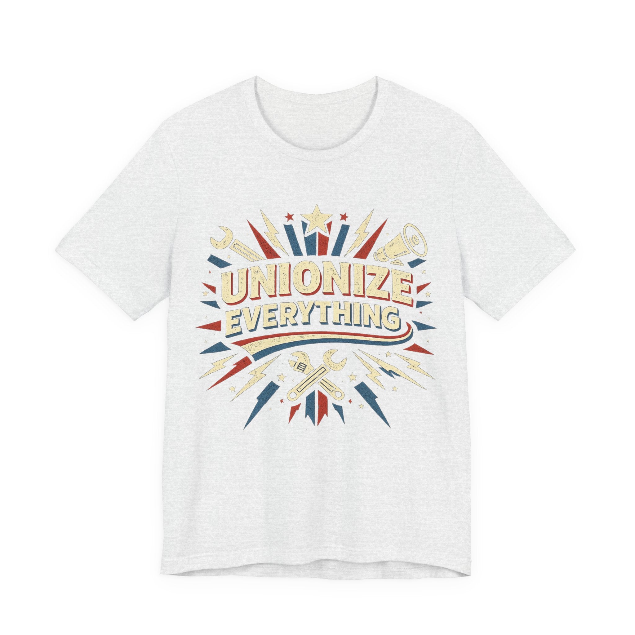 Unionize Everything T-Shirt