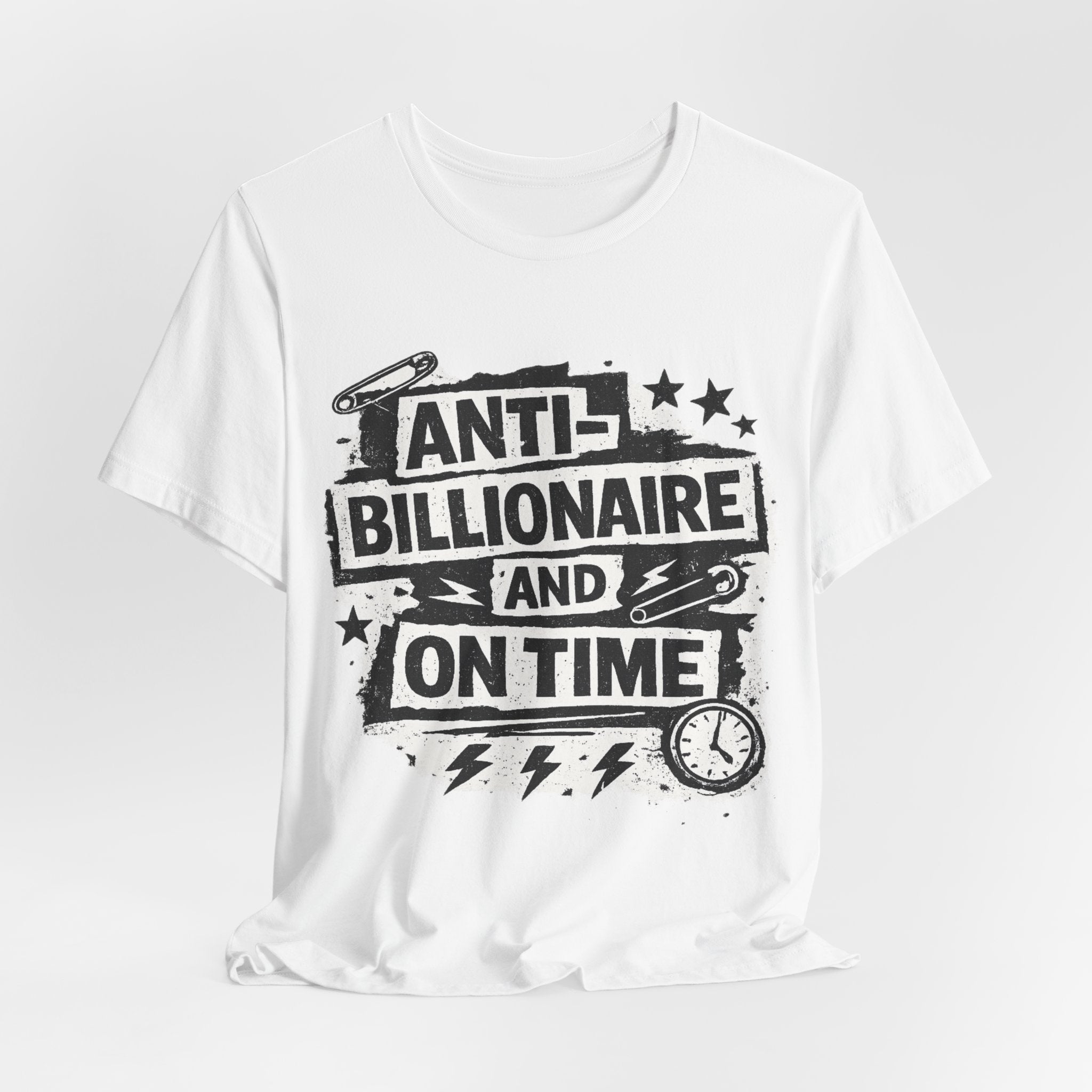 Anti-Billionaire and On Time T-Shirt