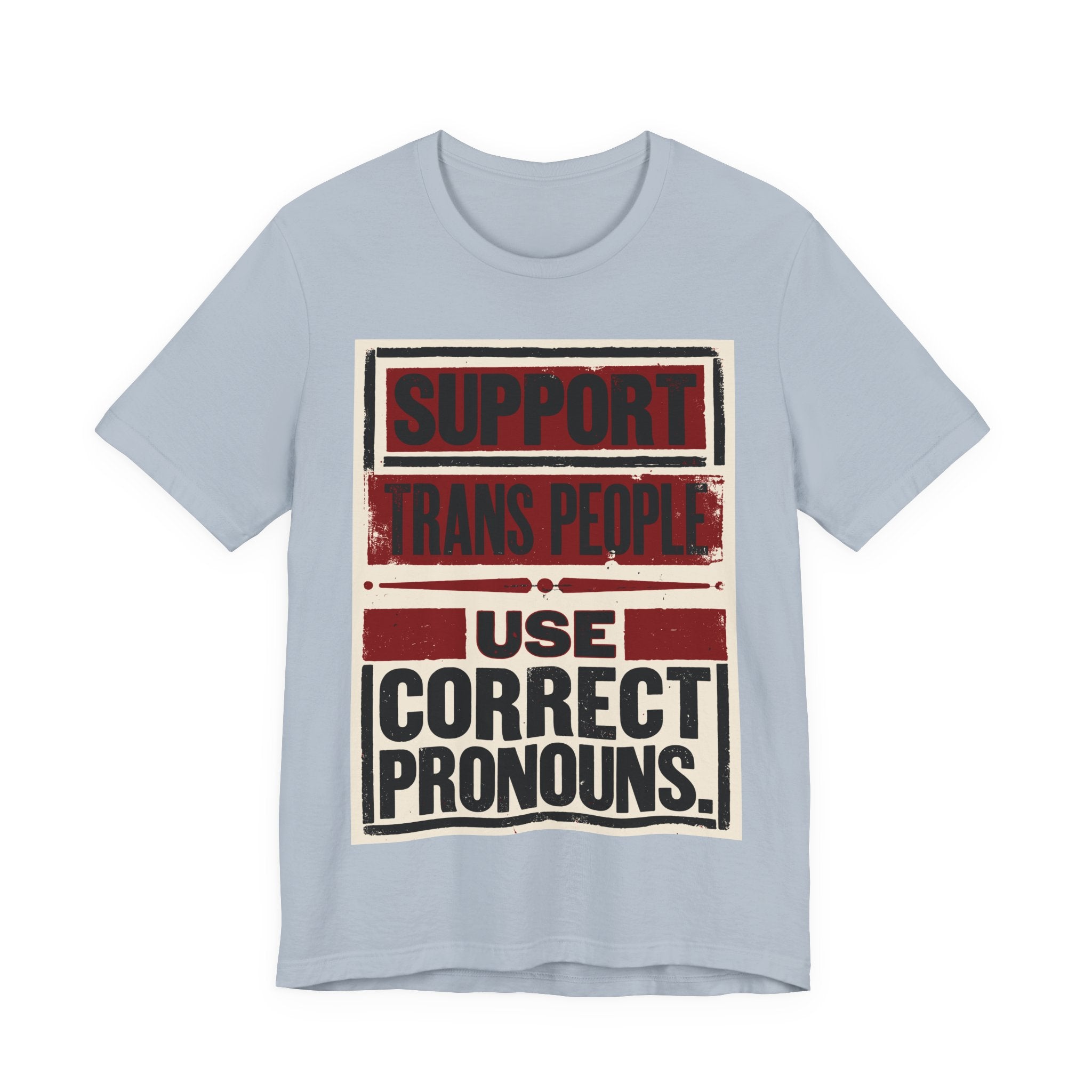 Support Trans People, Use Correct Pronouns T-Shirt