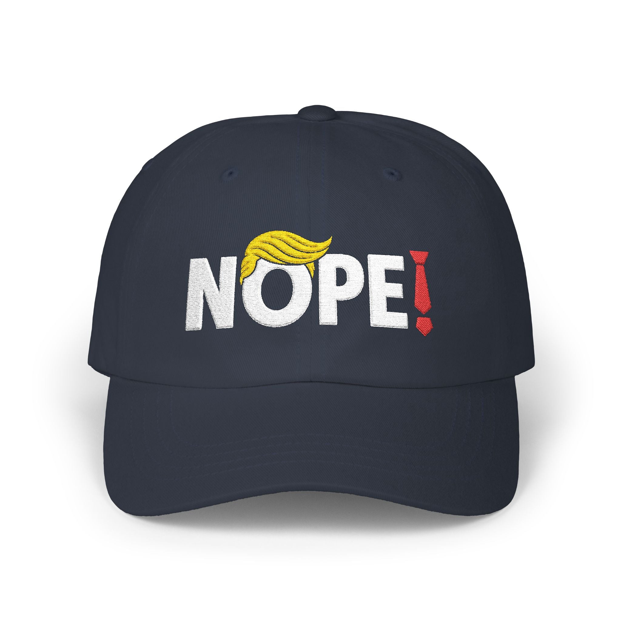 NOPE! Embroidered Classic Dad Cap — Funny Anti-Trump Political Statement Baseball Cap