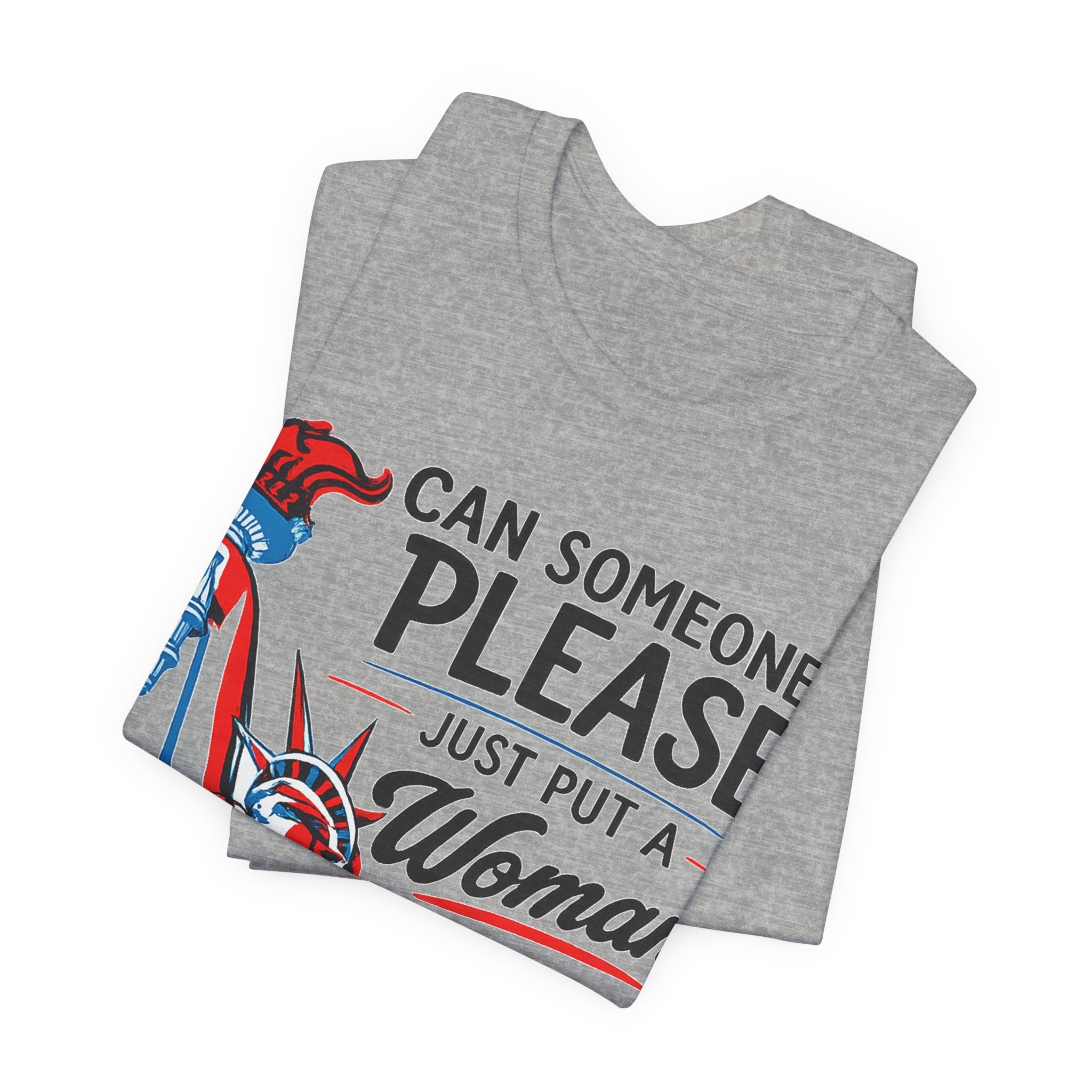 Can Someone Please Put a Woman in Charge T-Shirt – Feminist Political Tee