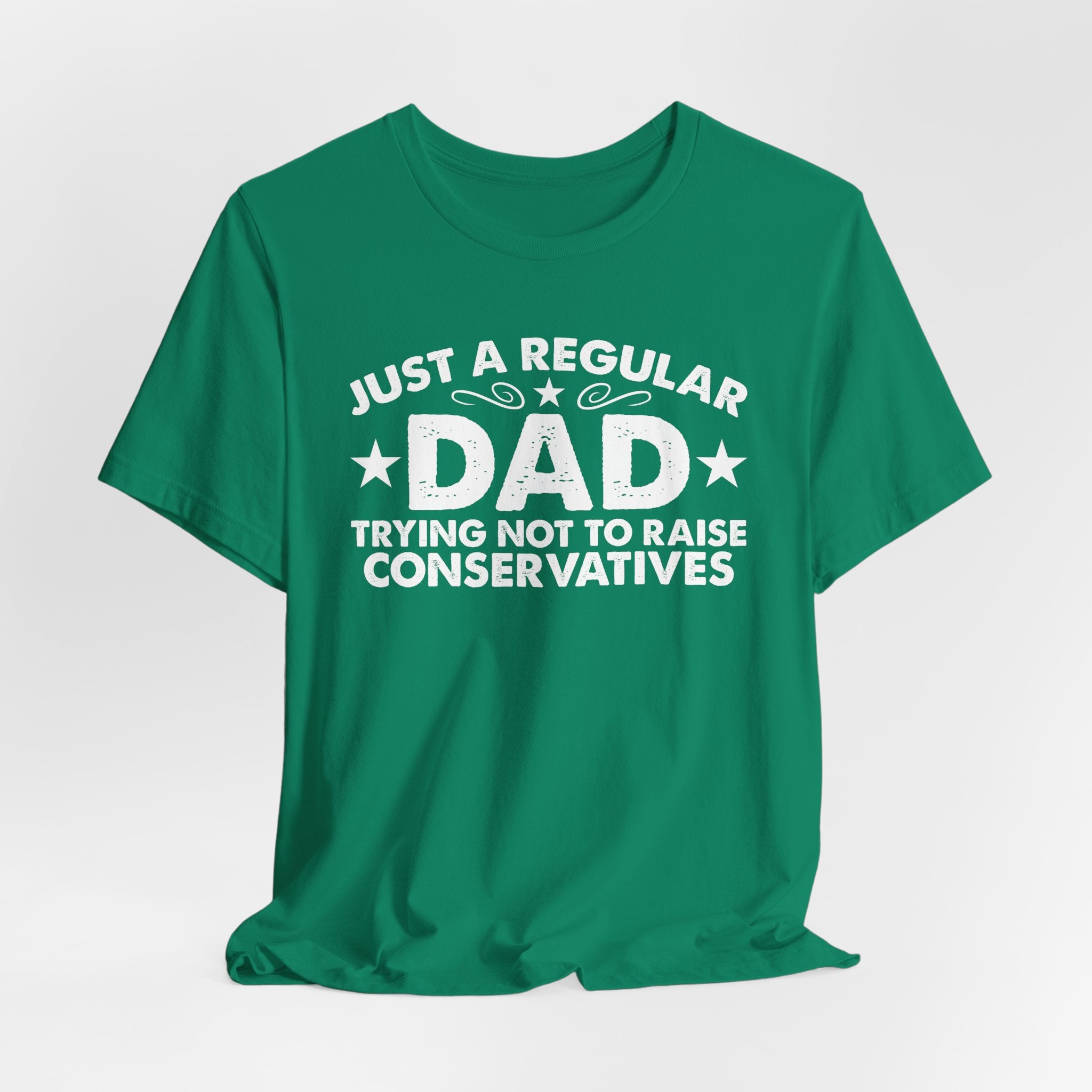 Just a Regular Dad Trying Not to Raise Conservatives Unisex T-Shirt - Funny Liberal Progressive Democrat Shirt