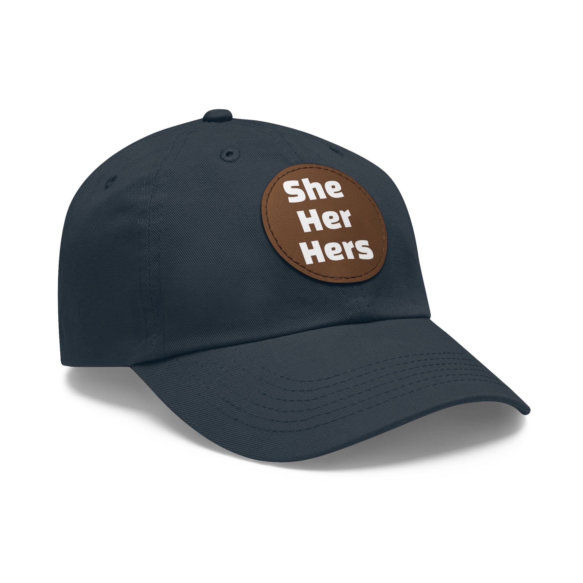 She/Her/Hers She Her Hers Pronouns Dad Hat with Round Leather Patch