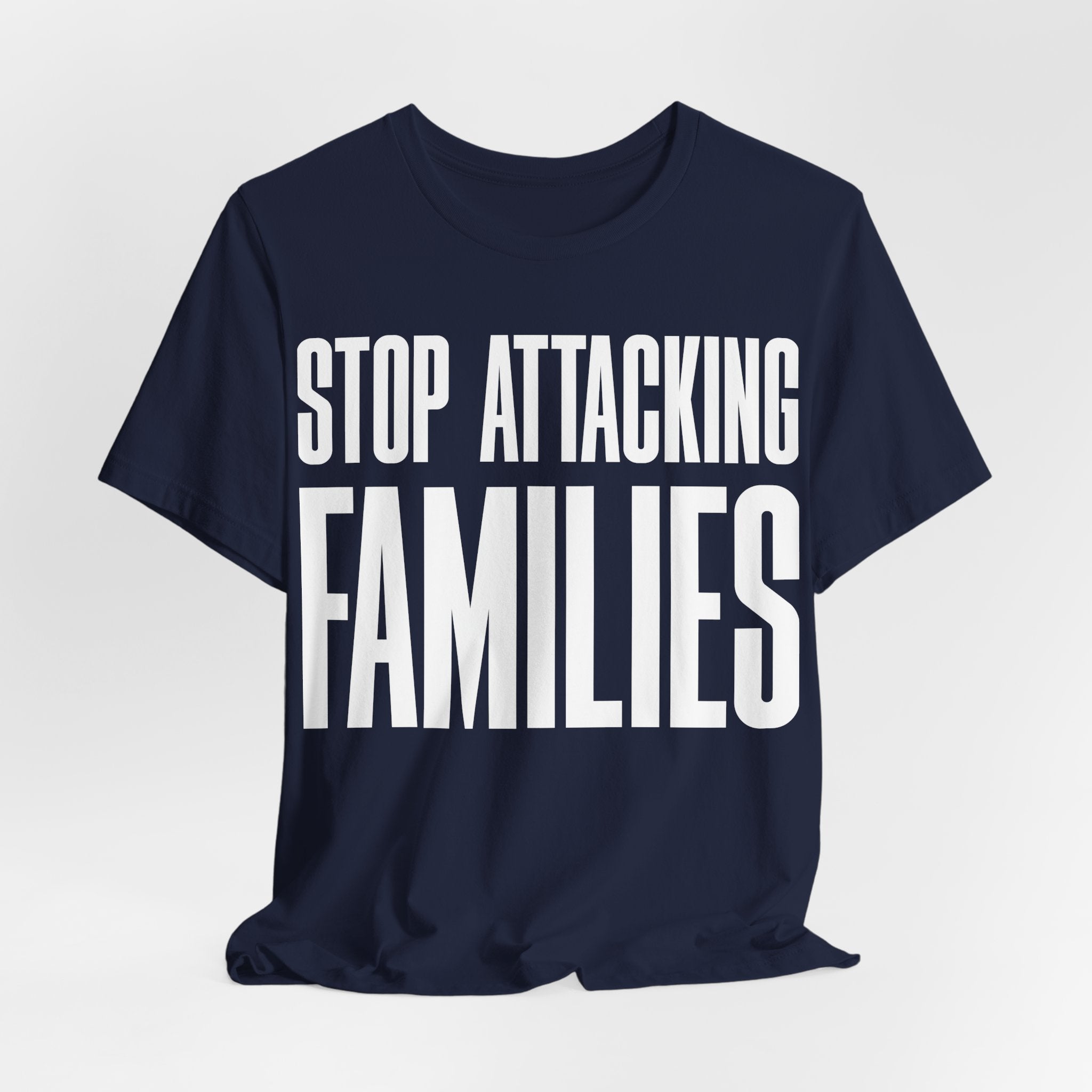 Stop Attacking Families T-Shirt | Protect Queer & Immigrant Families | LGBTQ+ & Immigration Rights Protest Tee