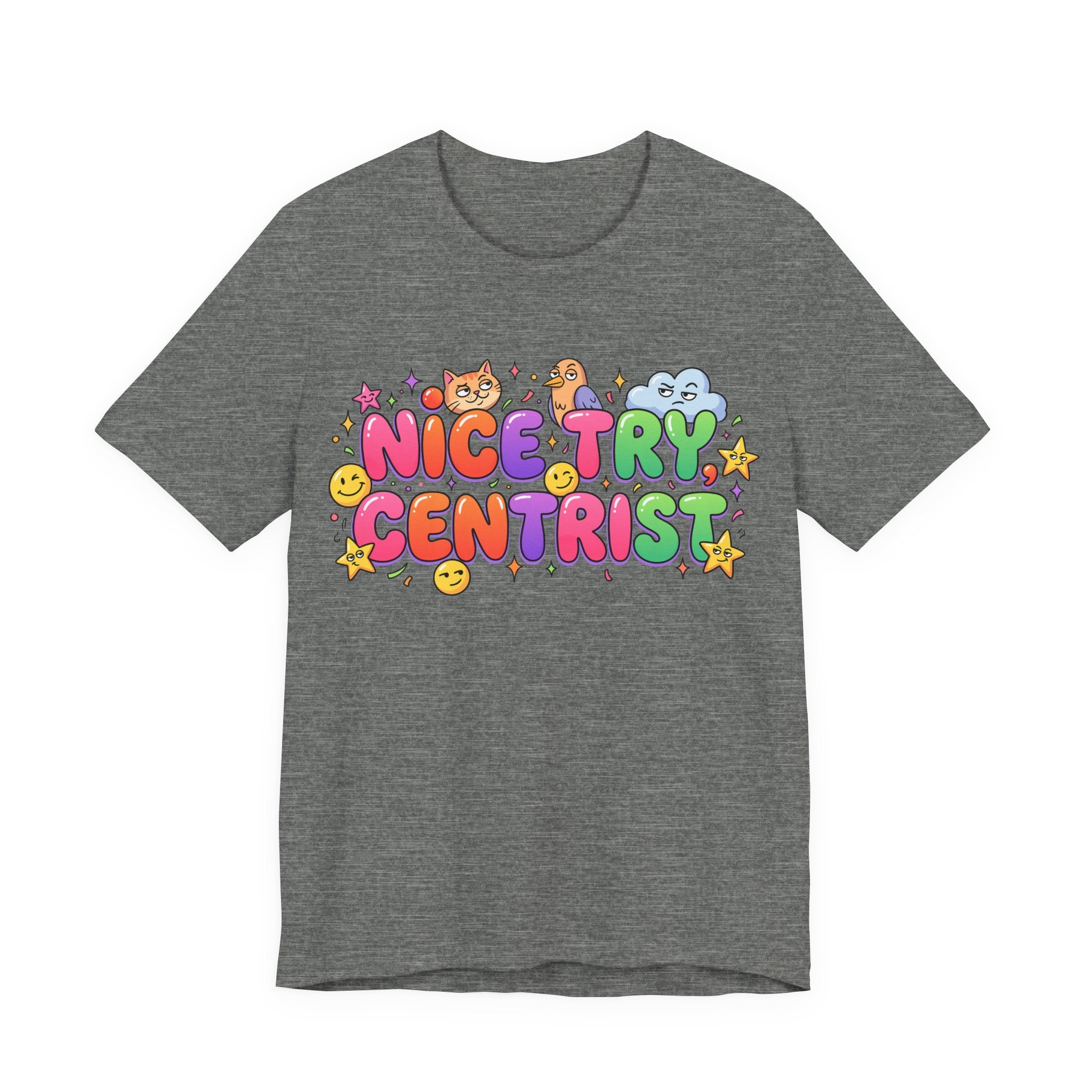 Nice Try Centrist T-Shirt