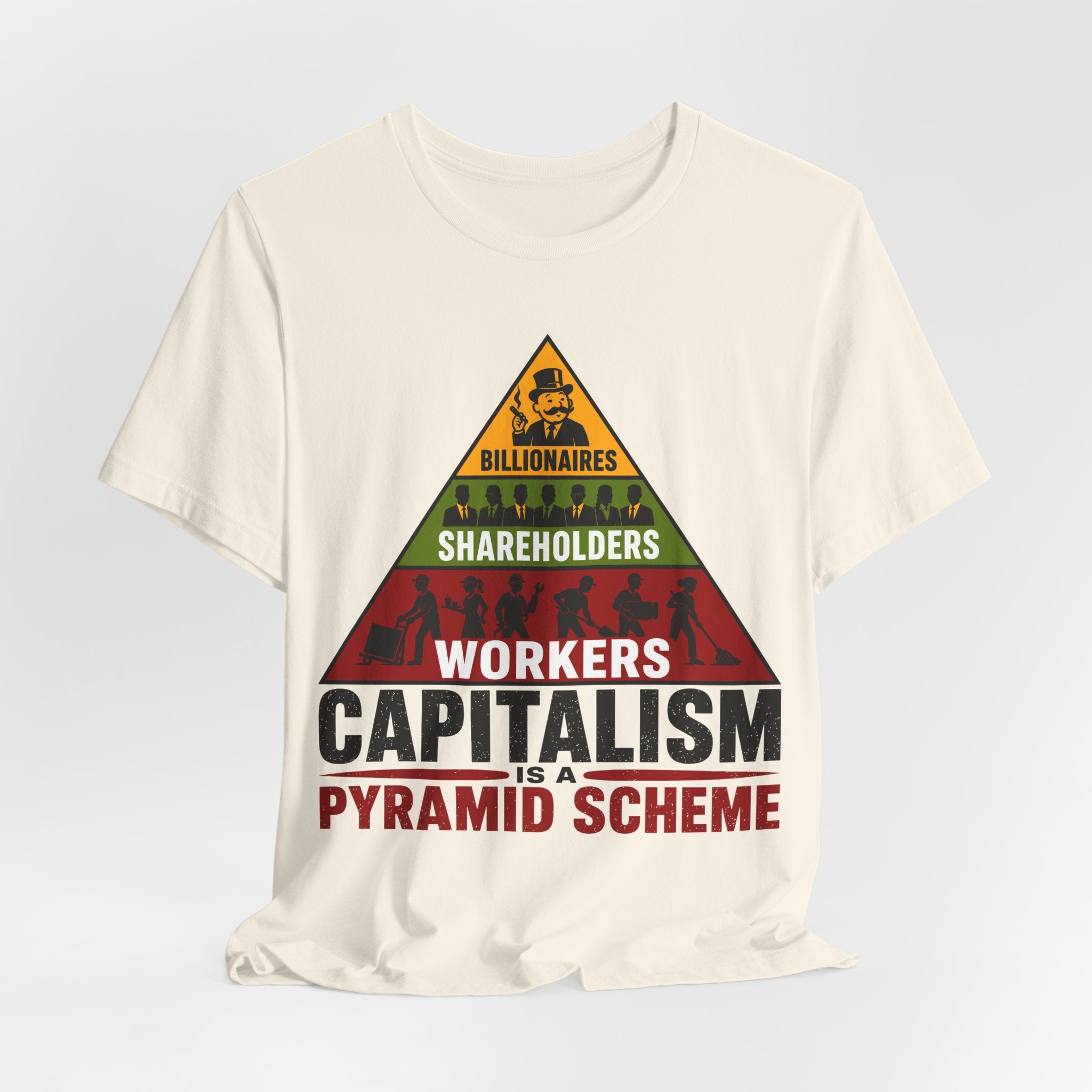 Capitalism Is a Pyramid Scheme T-Shirt | Anti-Capitalist Workers Rights Graphic Tee