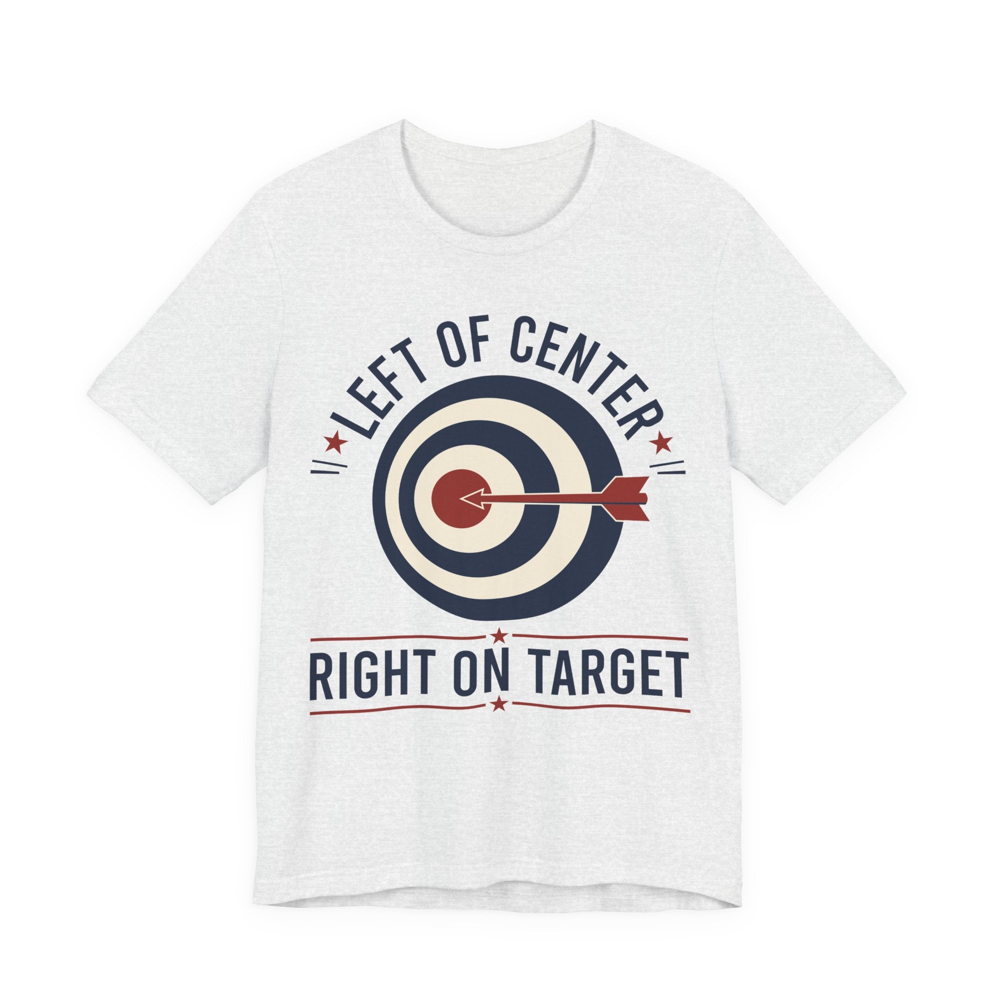 Left of Center Right on Target T-Shirt | Progressive Moderate Political Graphic Tee