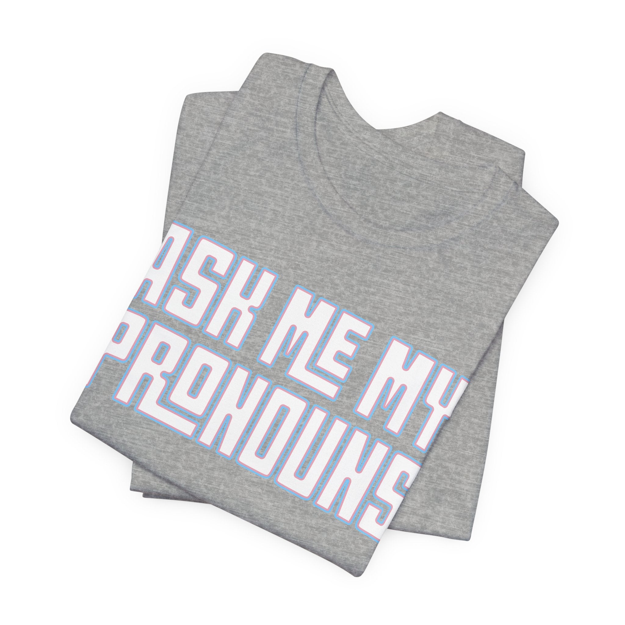 Ask Me My Pronouns T-Shirt