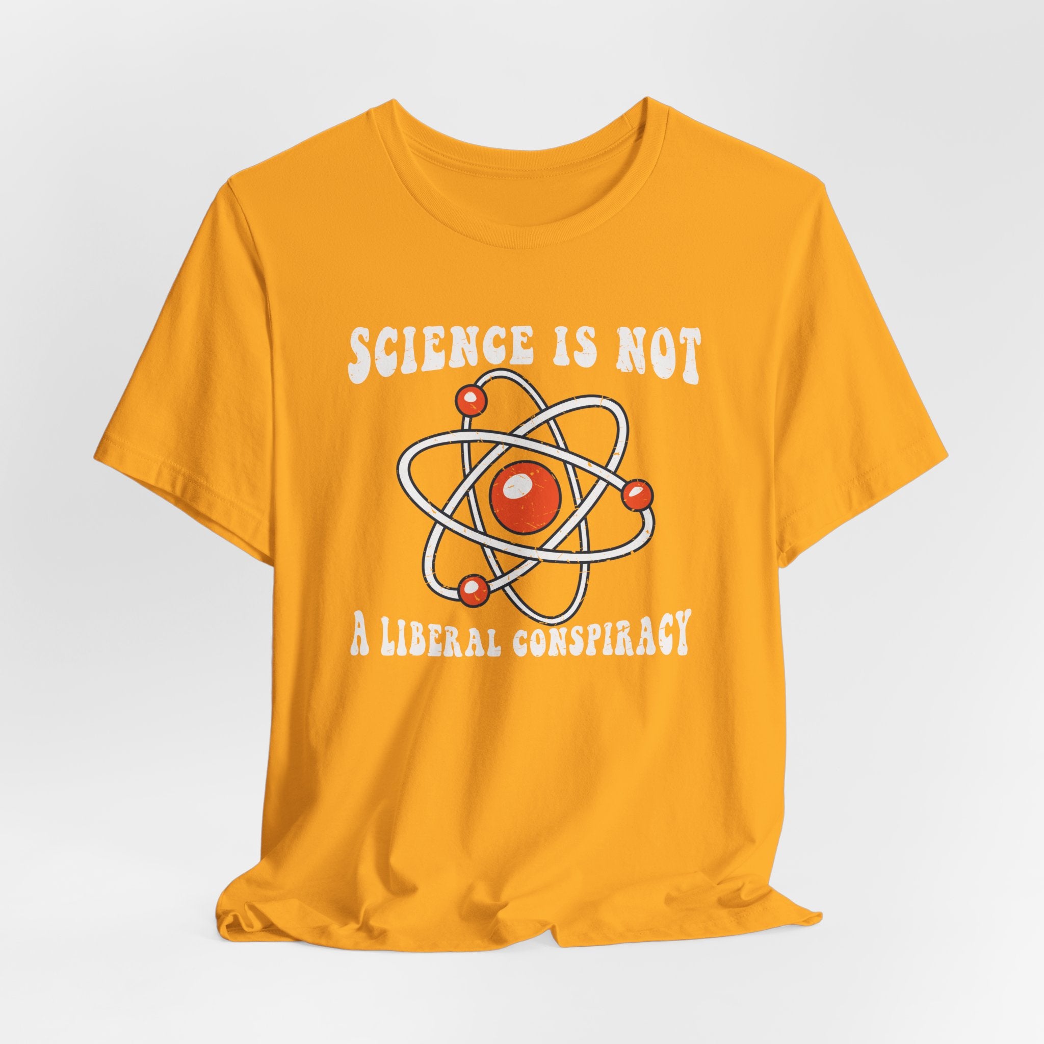 Science is Not a Liberal Conspiracy Unisex T-Shirt - Funny Liberal Progressive Democrat Shirt - Pro-Science