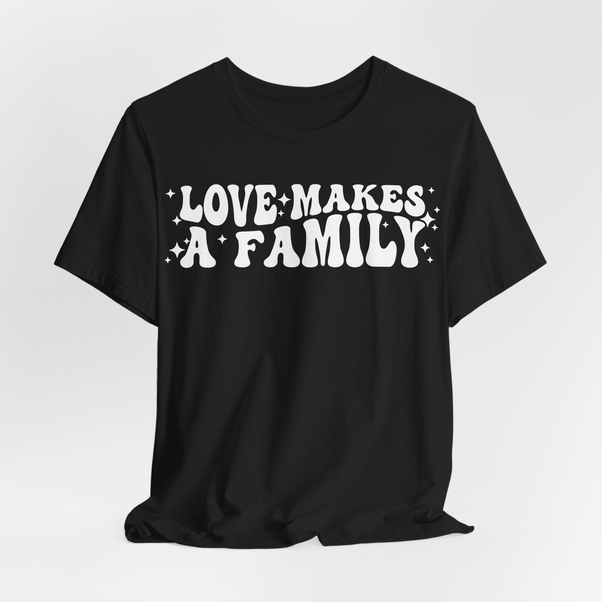 Love Makes a Family T-Shirt | LGBTQ+ Family Pride Tee | Chosen Family Inclusive Graphic Shirt