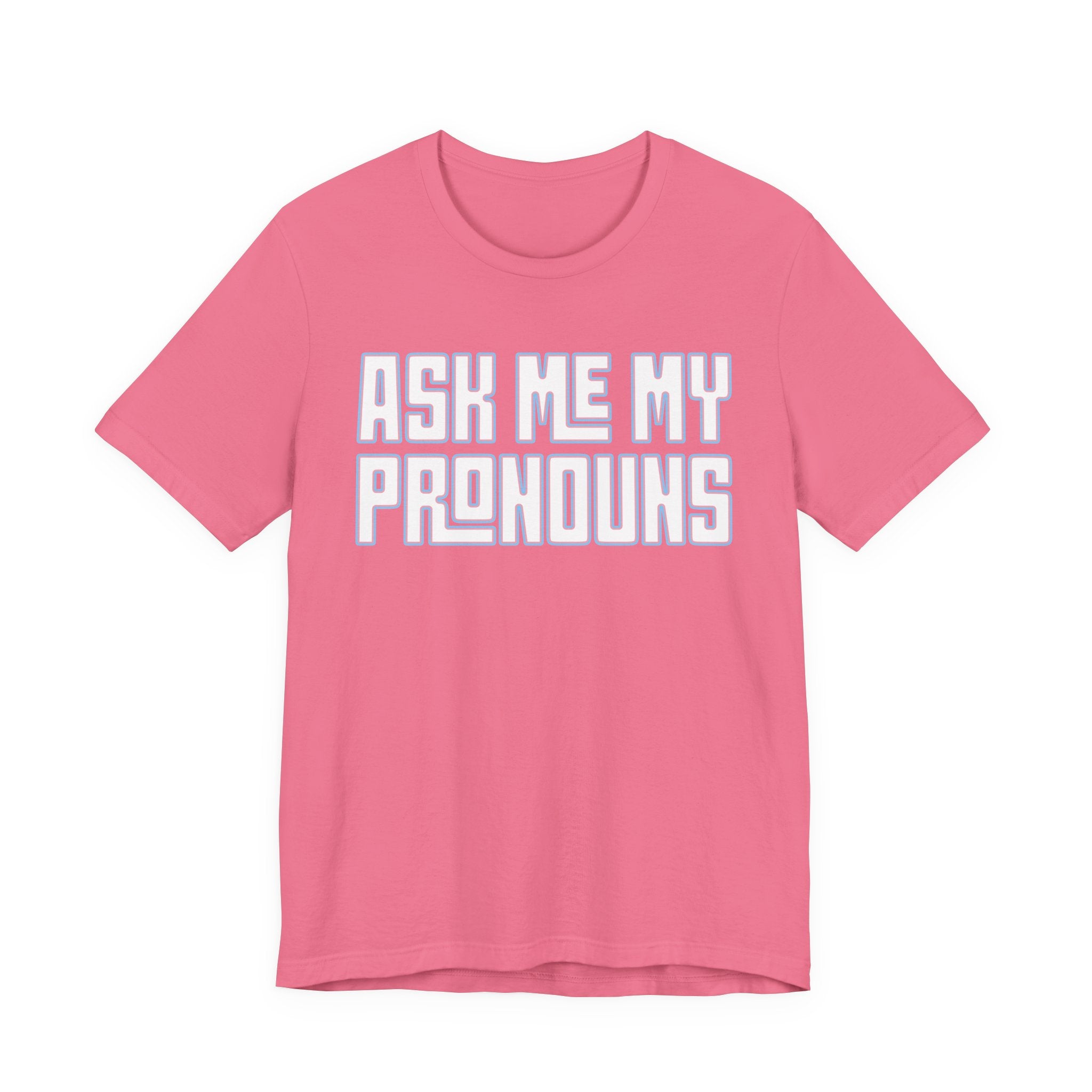 Ask Me My Pronouns T-Shirt
