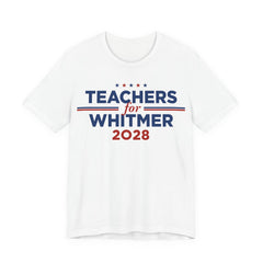 Teachers for Gretchen Whitmer for President Campaign T-Shirt 2028