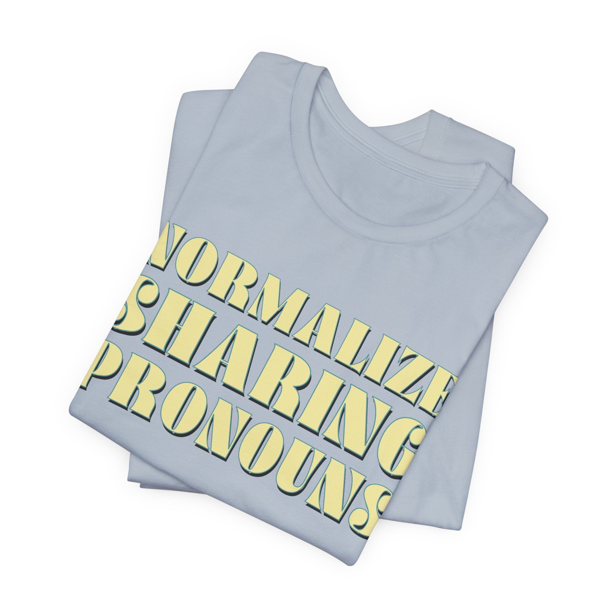Normalize Sharing Pronouns T-Shirt