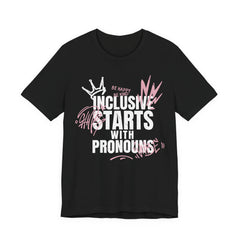 Inclusive Starts With Pronouns T-Shirt