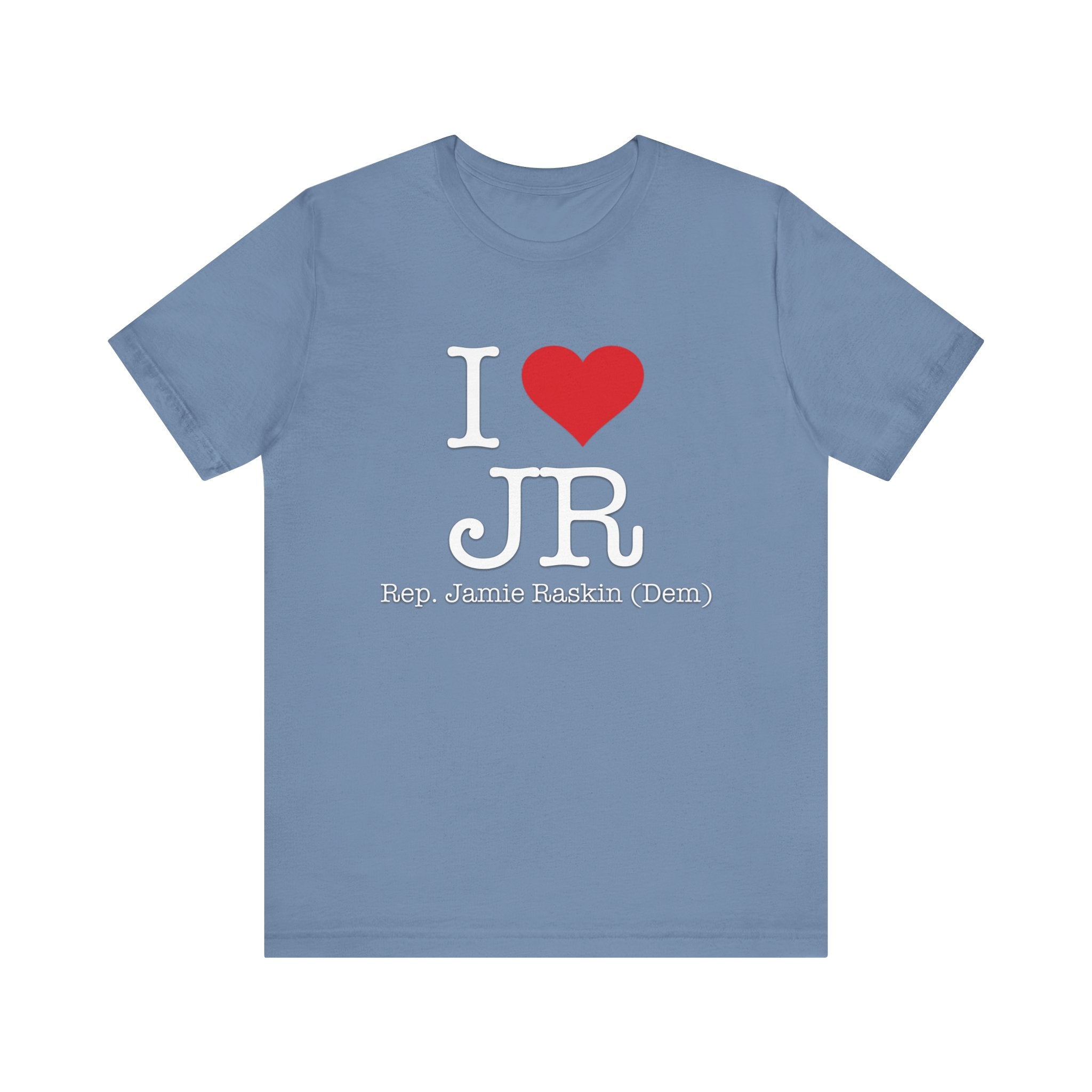 I Love Jamie Raskin - Funny Brilliant Congressman - House of Representatives Unisex Jersey Short Sleeve T-Shirt